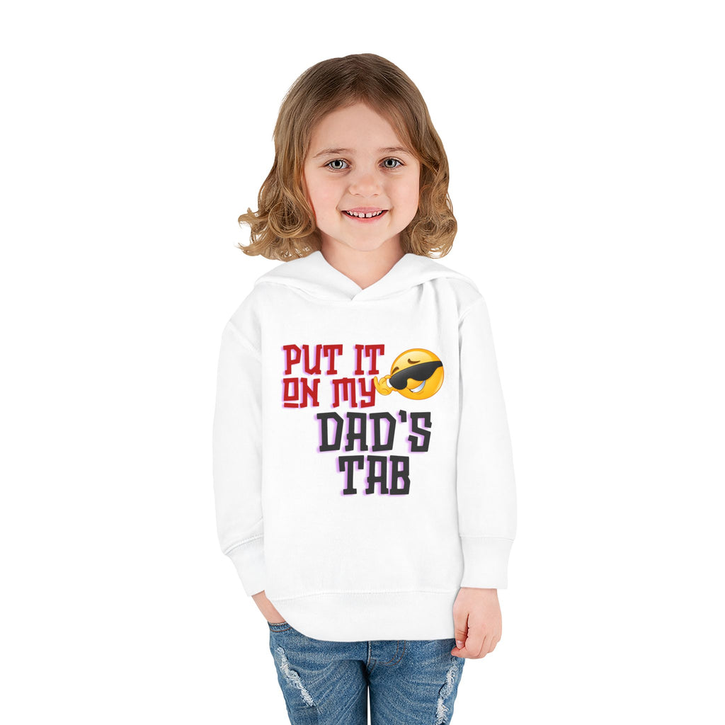 Toddler Hoodie - "Put It On My Dad's Tab" Funny Baby Pullover