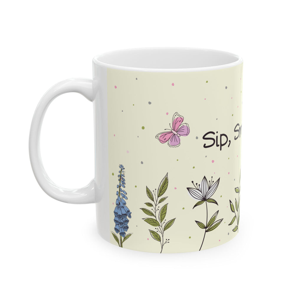 Sip, Smile, Bloom Ceramic Mug — Floral Inspirational Coffee Cup (11oz & 15oz)