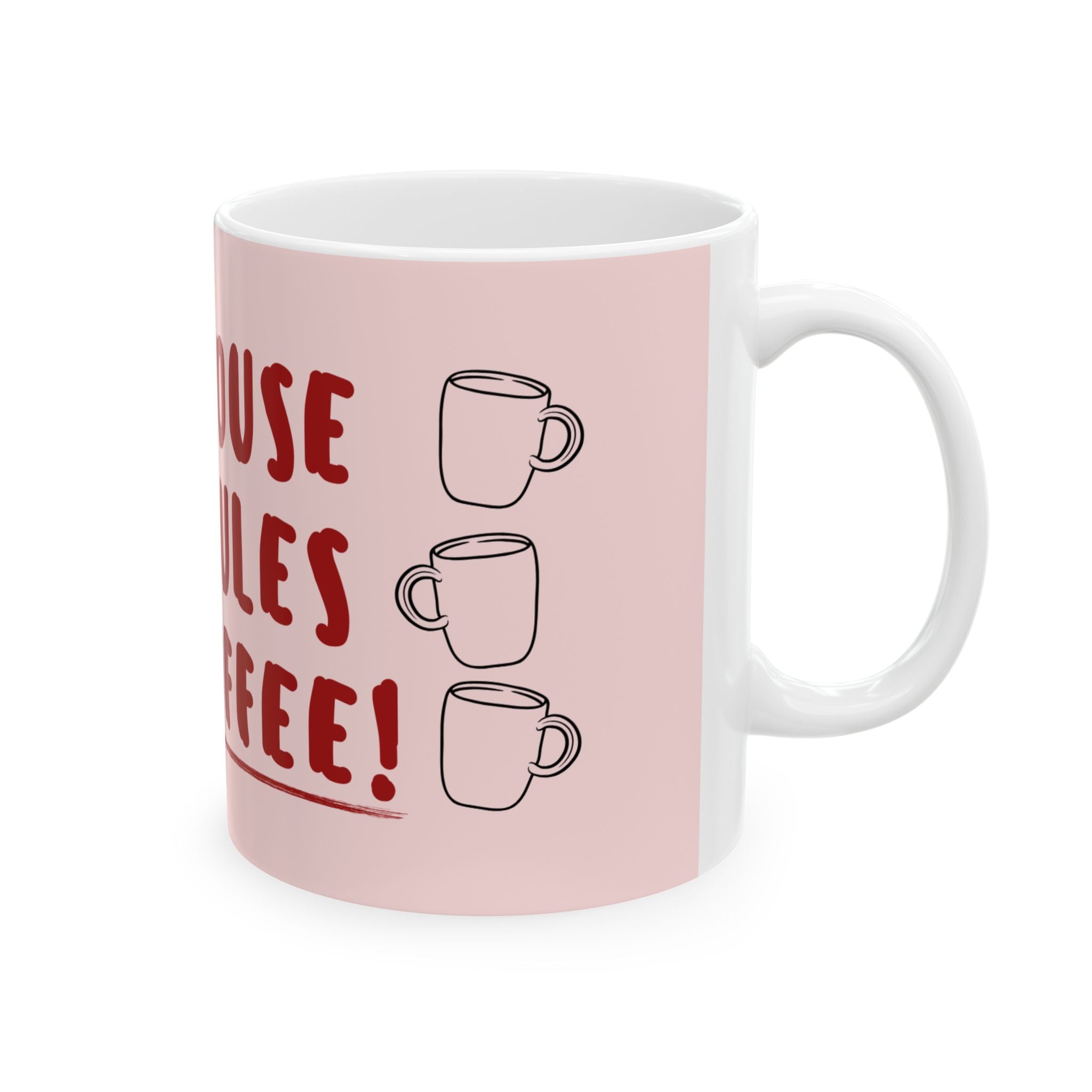 My House My Rules My Coffee Mug — Funny Pink Ceramic Coffee Cup (11oz/15oz)