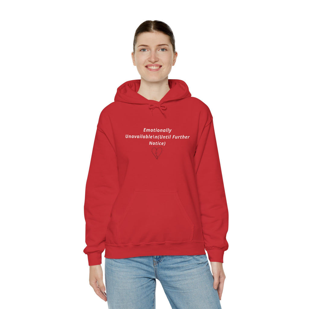 Hooded Sweatshirt Emotionally Unavailable (Until Further Notice) - Heartbreak