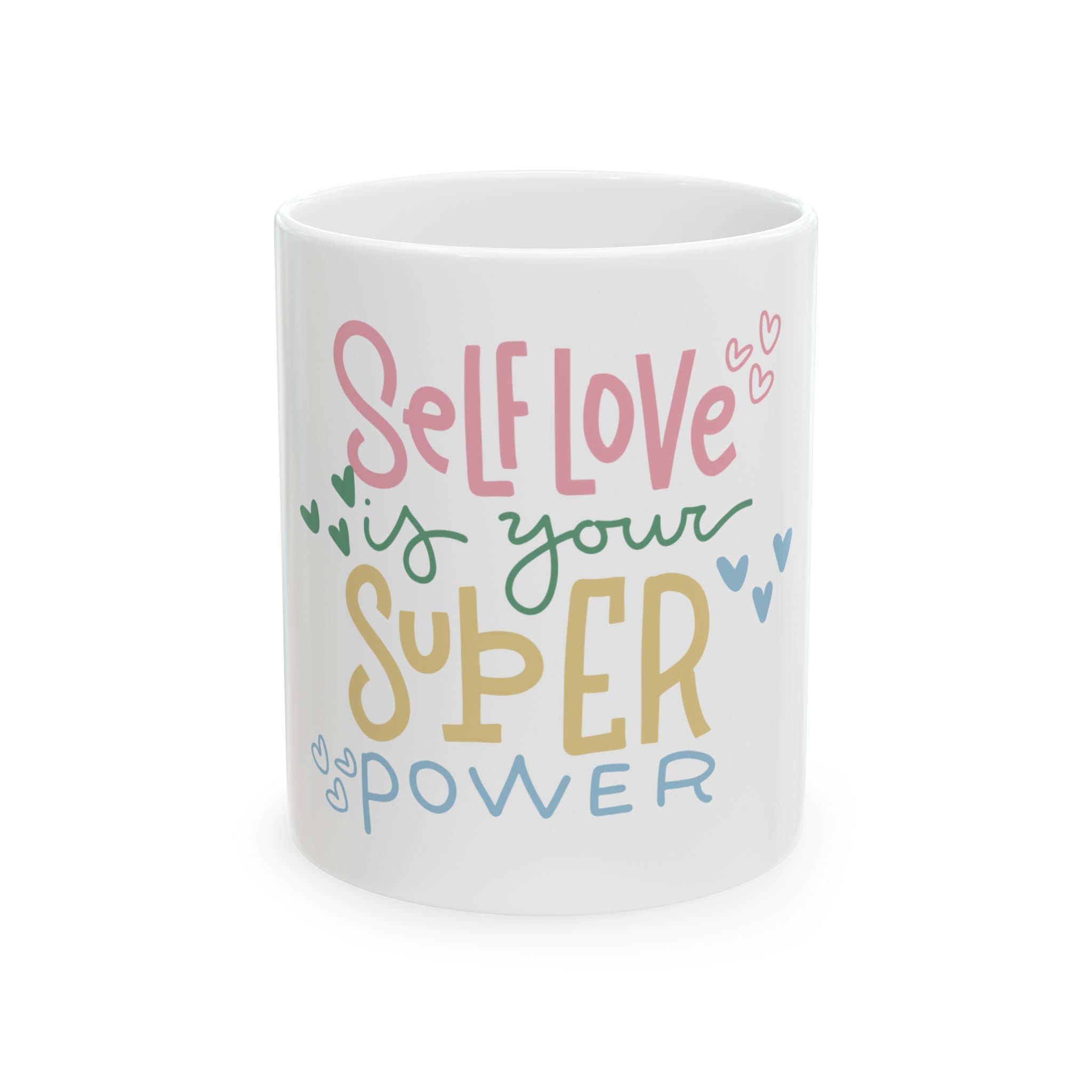 Self-Love Is Your Superpower Ceramic Mug — Inspirational Coffee Cup (11oz/15oz)