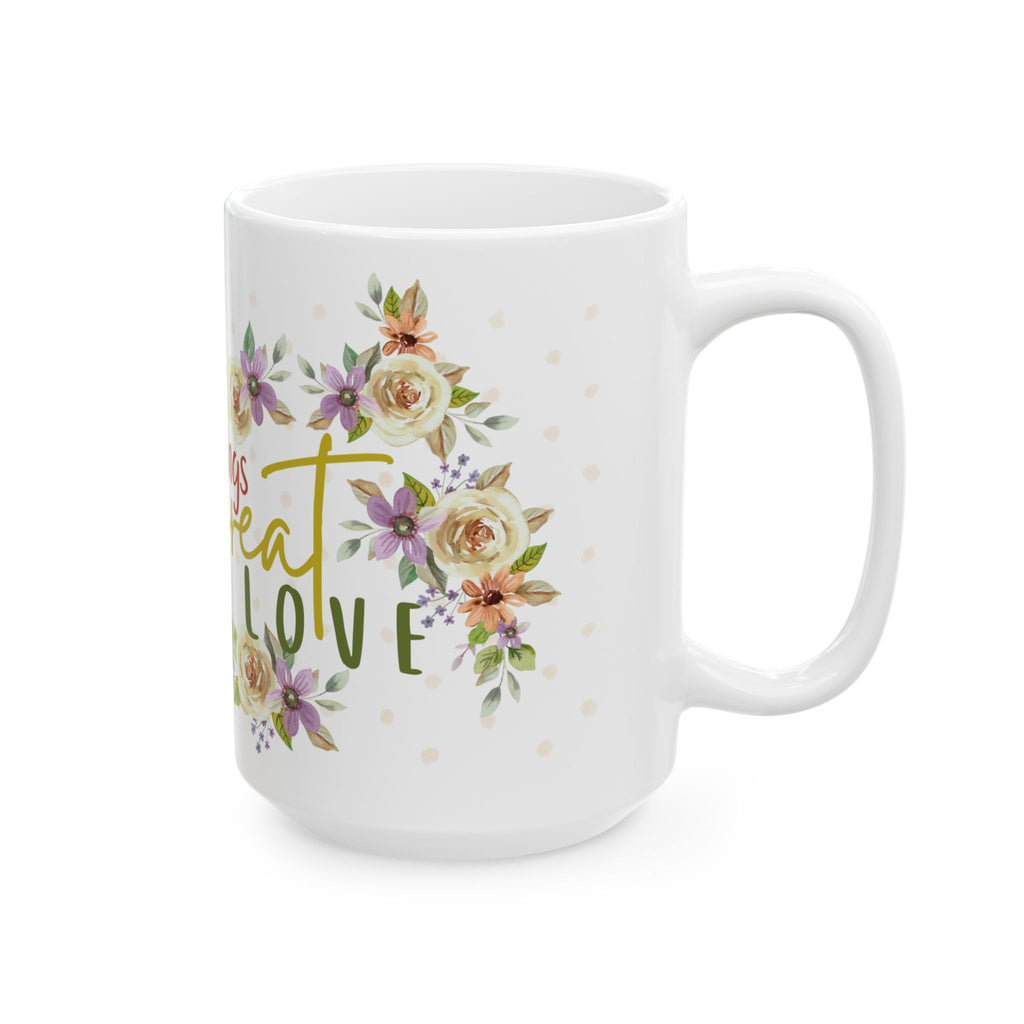 Inspirational Floral Mug — "Do Small Things with Great Love" Ceramic Coffee Cup (11oz/15oz)