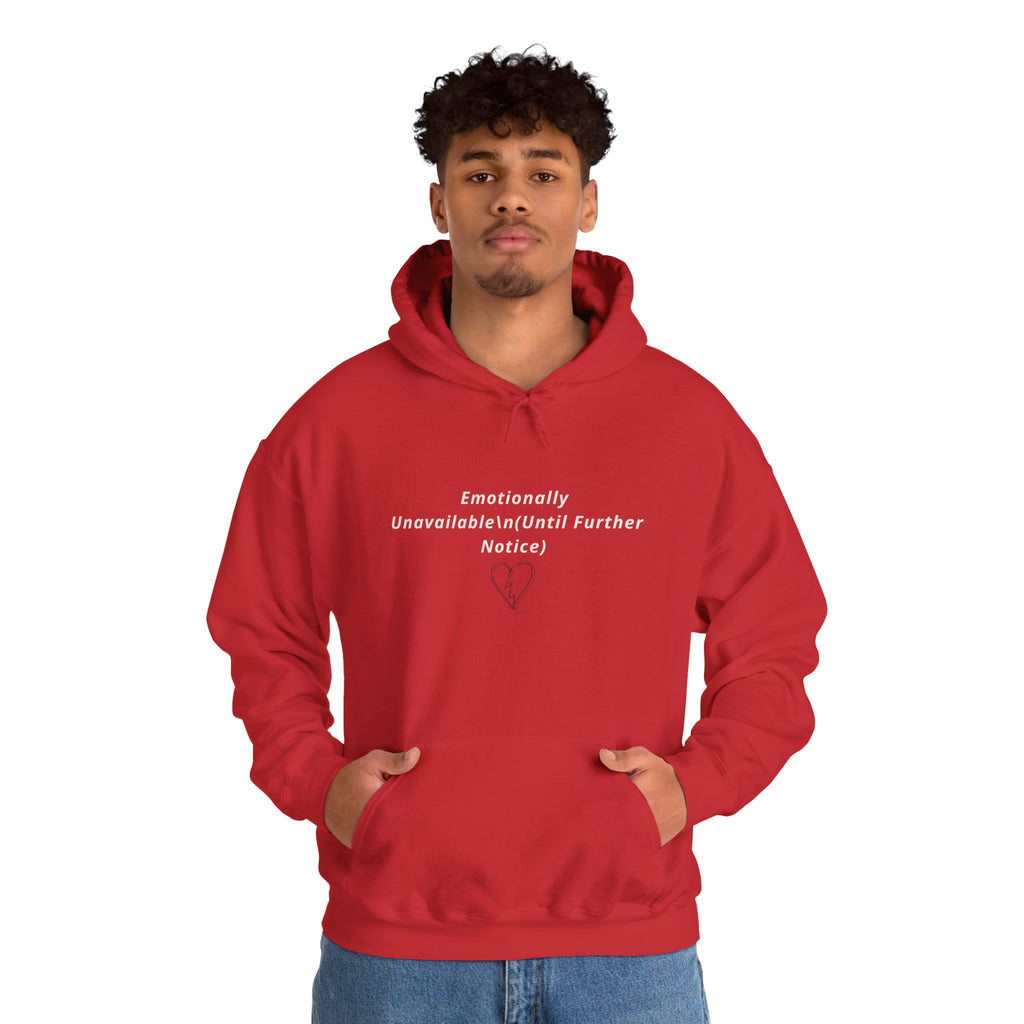Hooded Sweatshirt Emotionally Unavailable (Until Further Notice) - Heartbreak