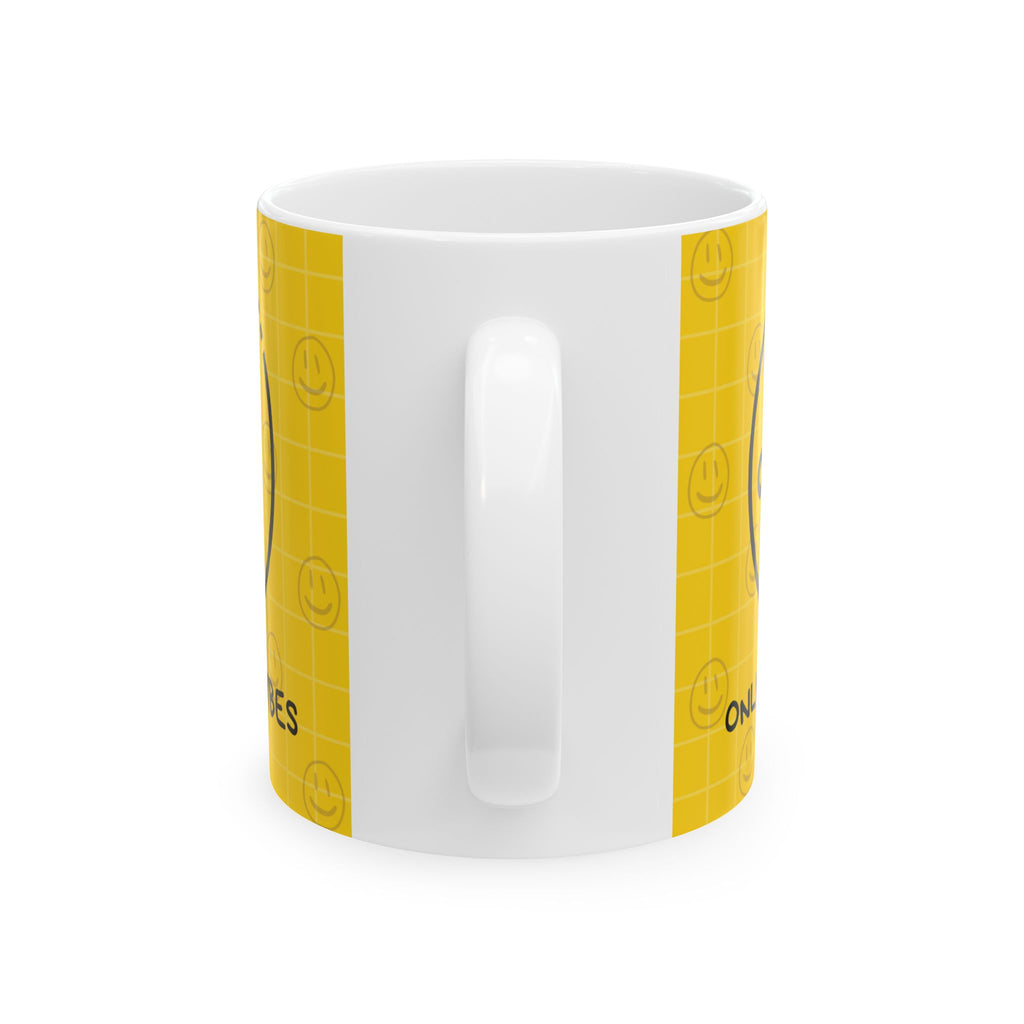 Only Good Vibes Ceramic Mug – Yellow Smiley Face Coffee Cup (11oz & 15oz)