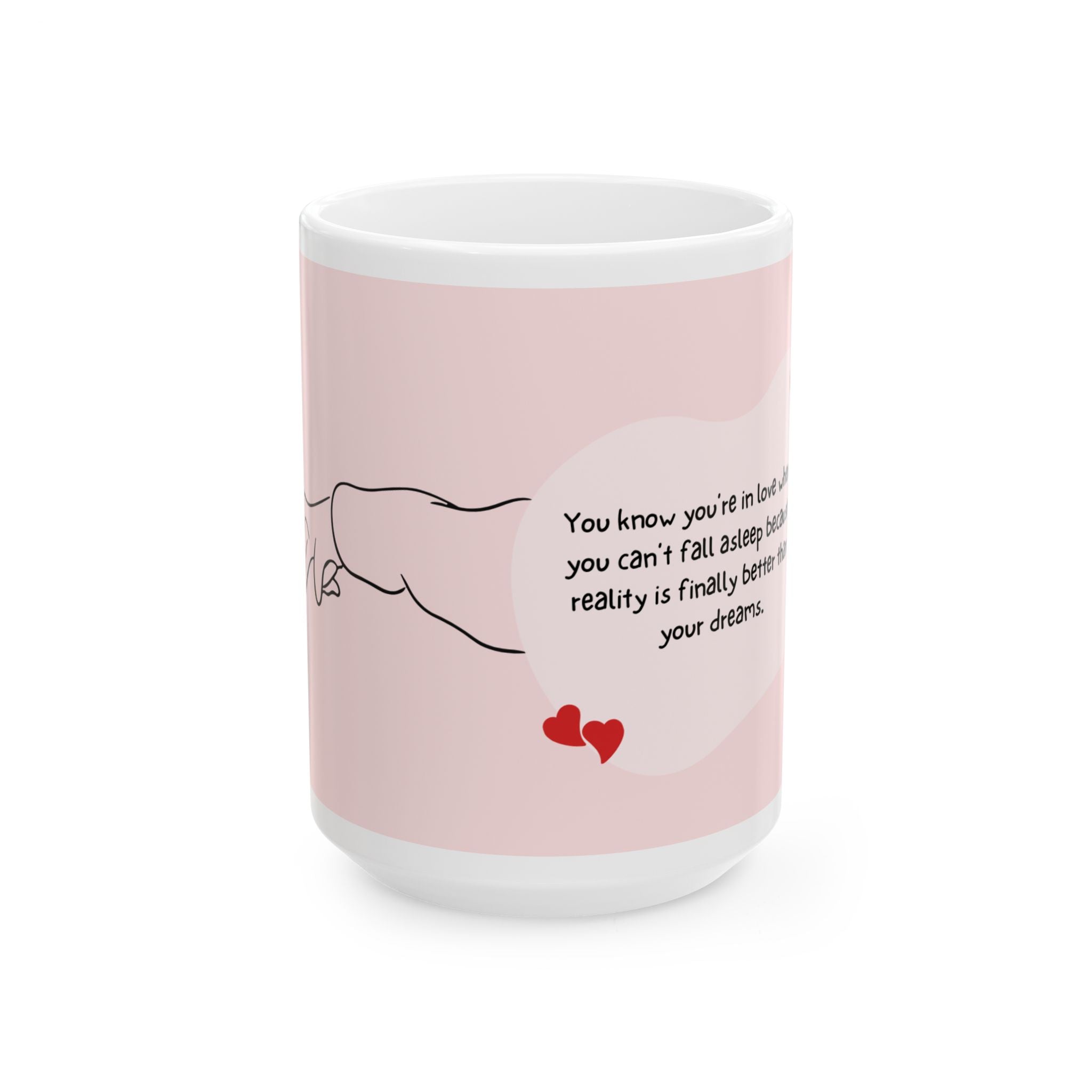 Romantic Quote Ceramic Mug — Pink Couple Hands Design (11oz/15oz)