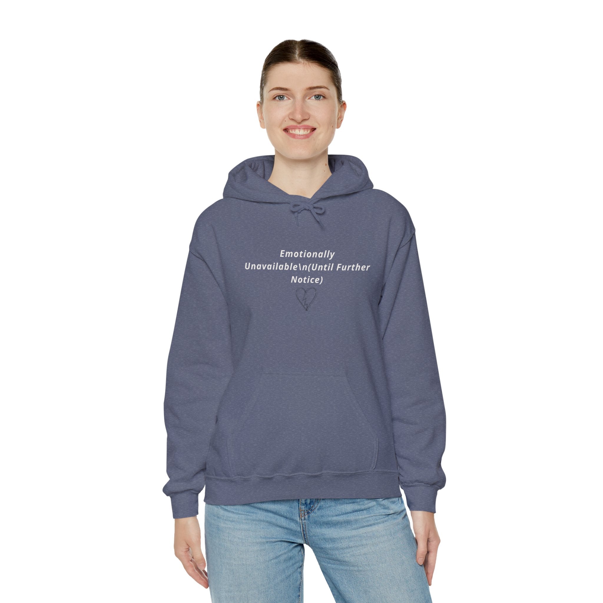 Hooded Sweatshirt Emotionally Unavailable (Until Further Notice) - Heartbreak