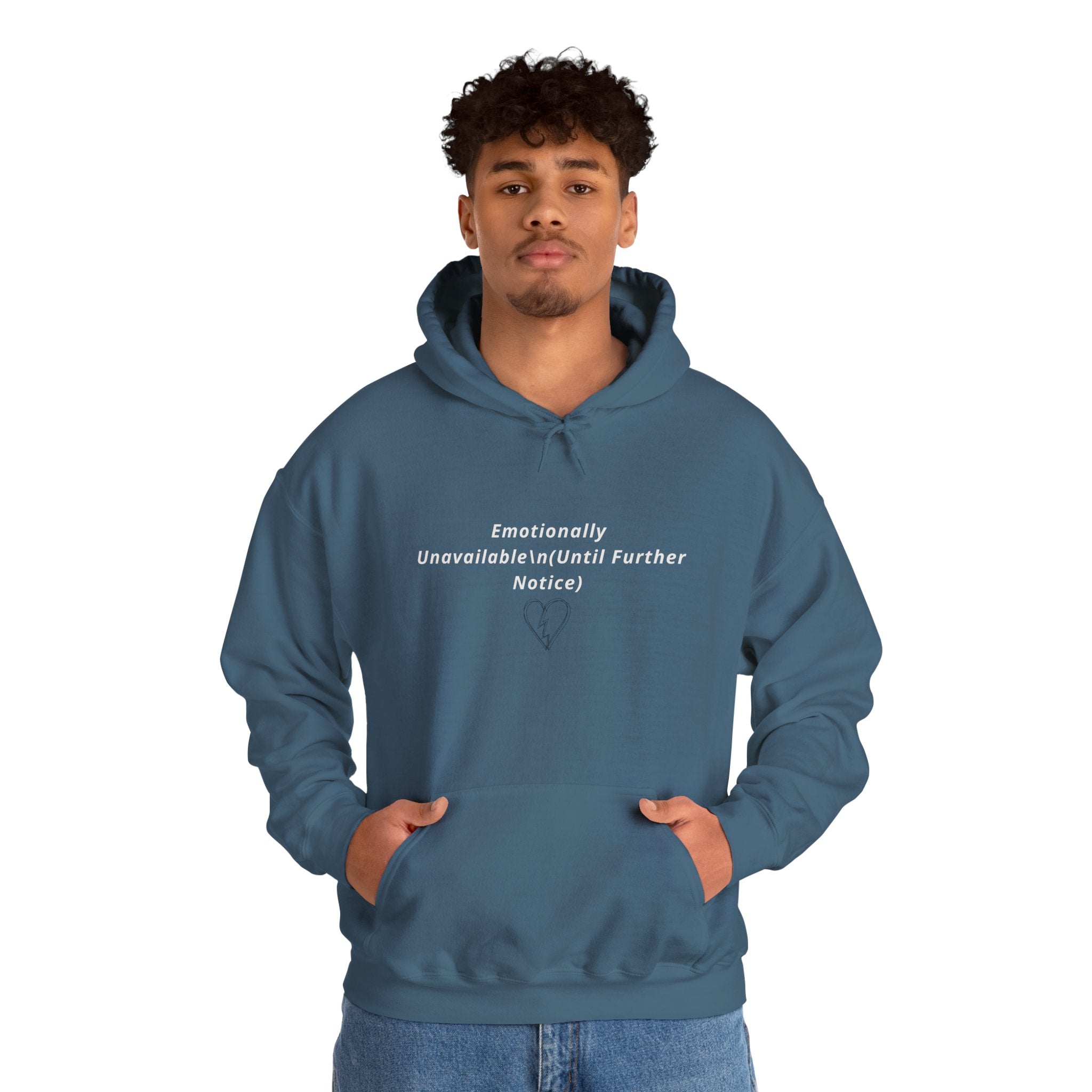 Hooded Sweatshirt Emotionally Unavailable (Until Further Notice) - Heartbreak