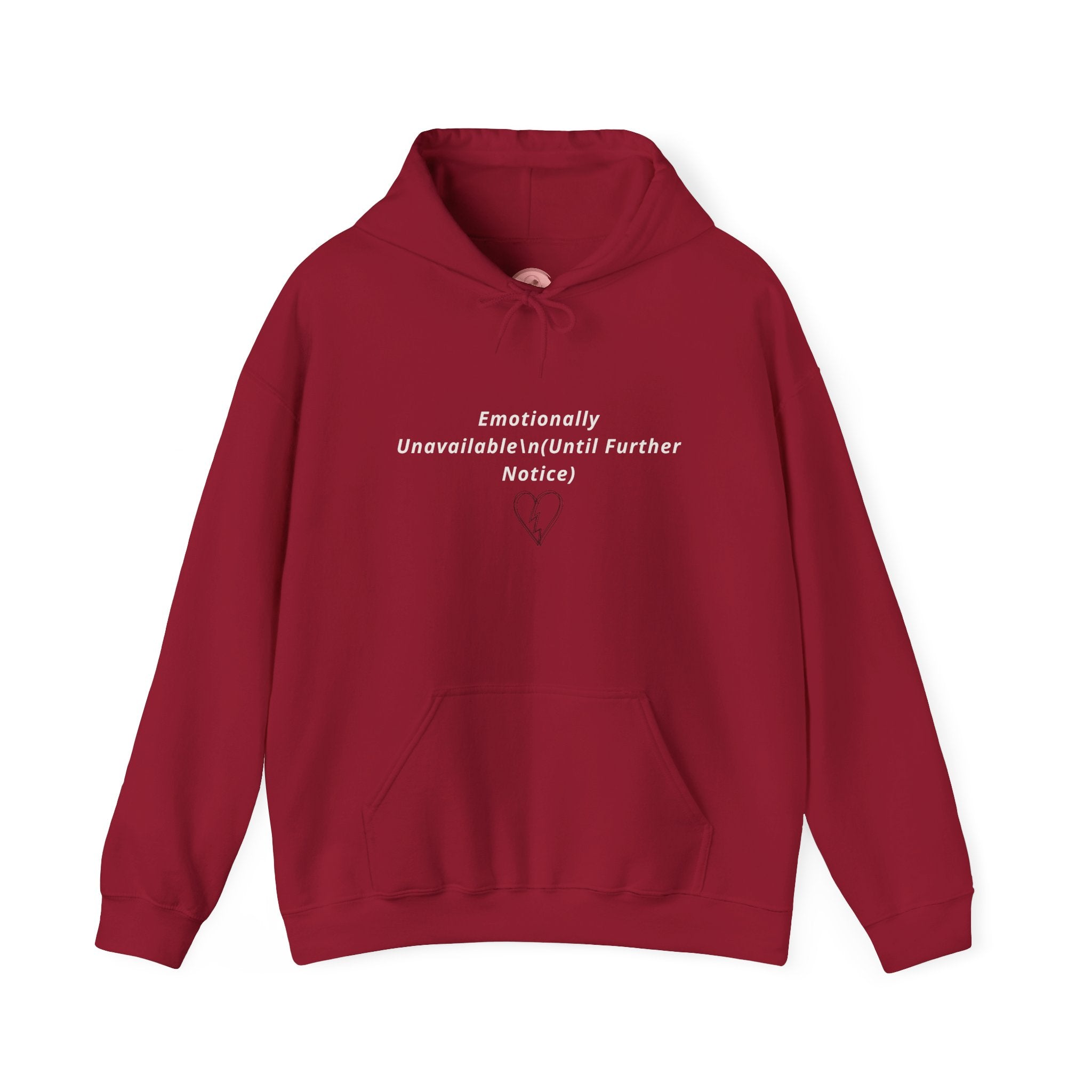 Hooded Sweatshirt Emotionally Unavailable (Until Further Notice) - Heartbreak