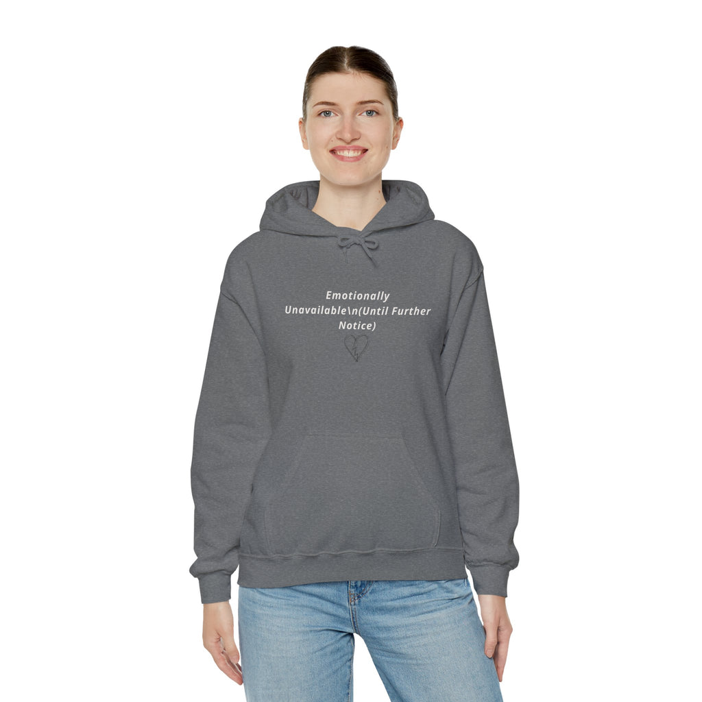 Hooded Sweatshirt Emotionally Unavailable (Until Further Notice) - Heartbreak