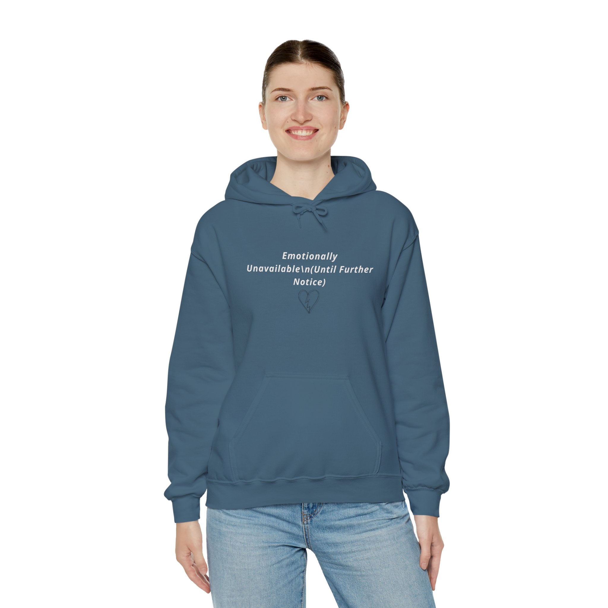 Hooded Sweatshirt Emotionally Unavailable (Until Further Notice) - Heartbreak