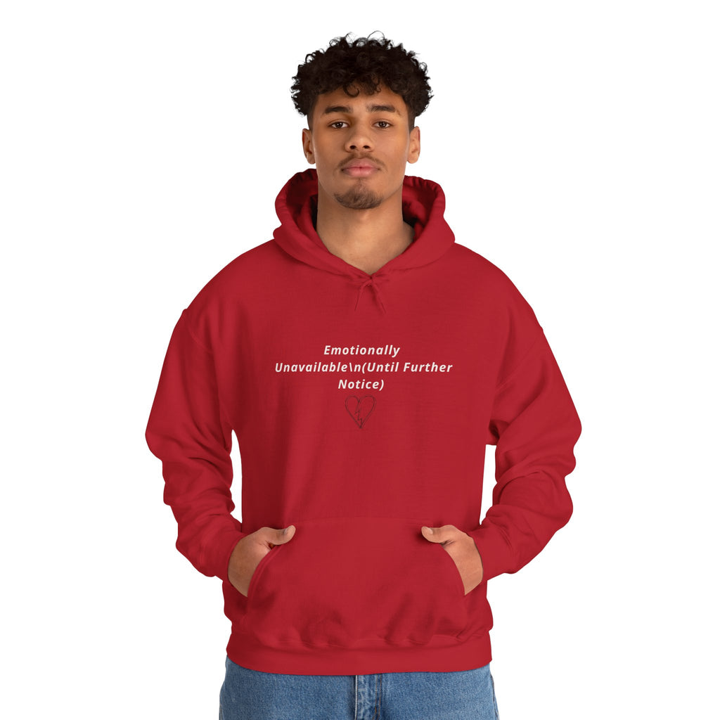 Hooded Sweatshirt Emotionally Unavailable (Until Further Notice) - Heartbreak