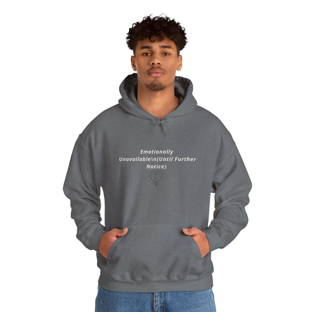 Hooded Sweatshirt Emotionally Unavailable (Until Further Notice) - Heartbreak