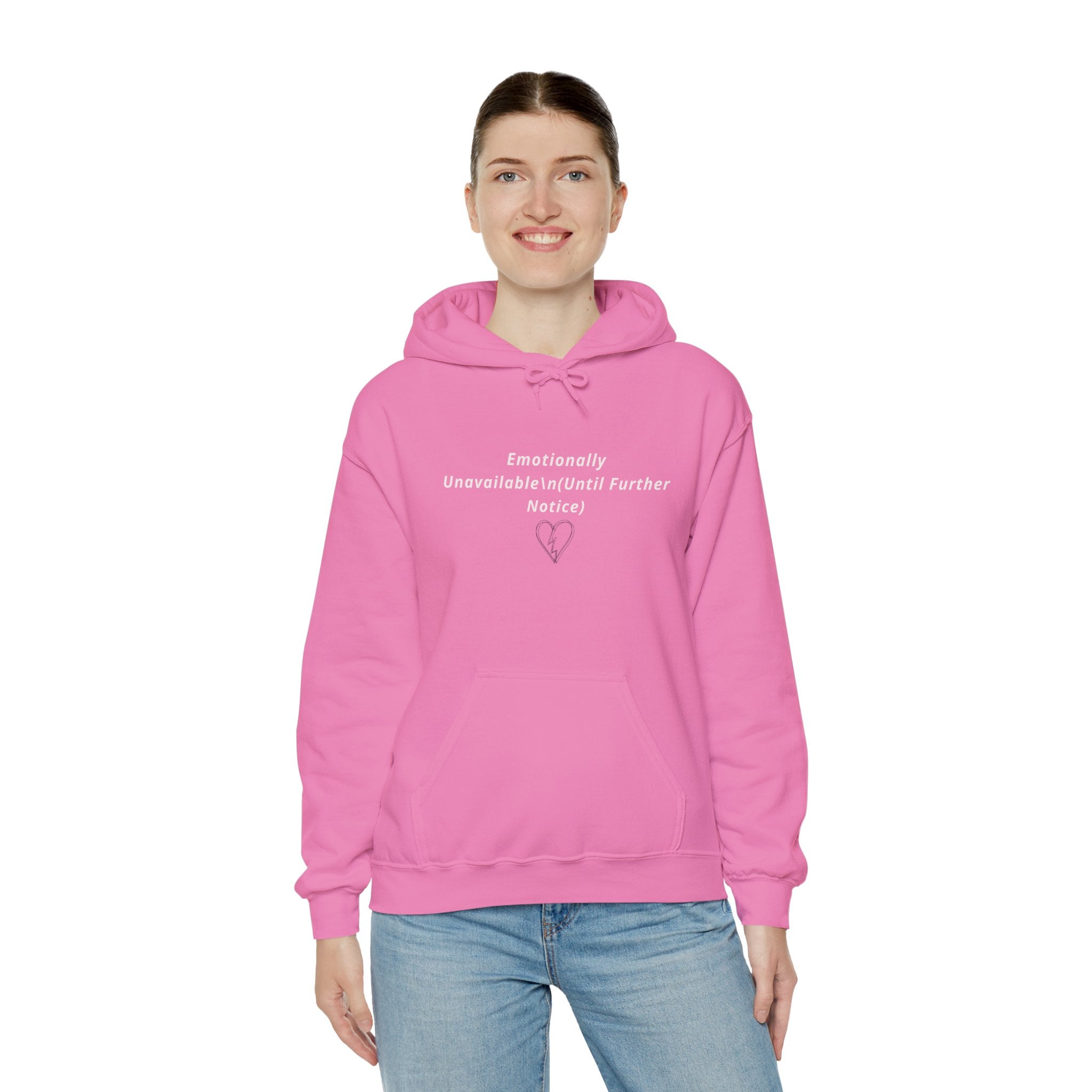Hooded Sweatshirt Emotionally Unavailable (Until Further Notice) - Heartbreak