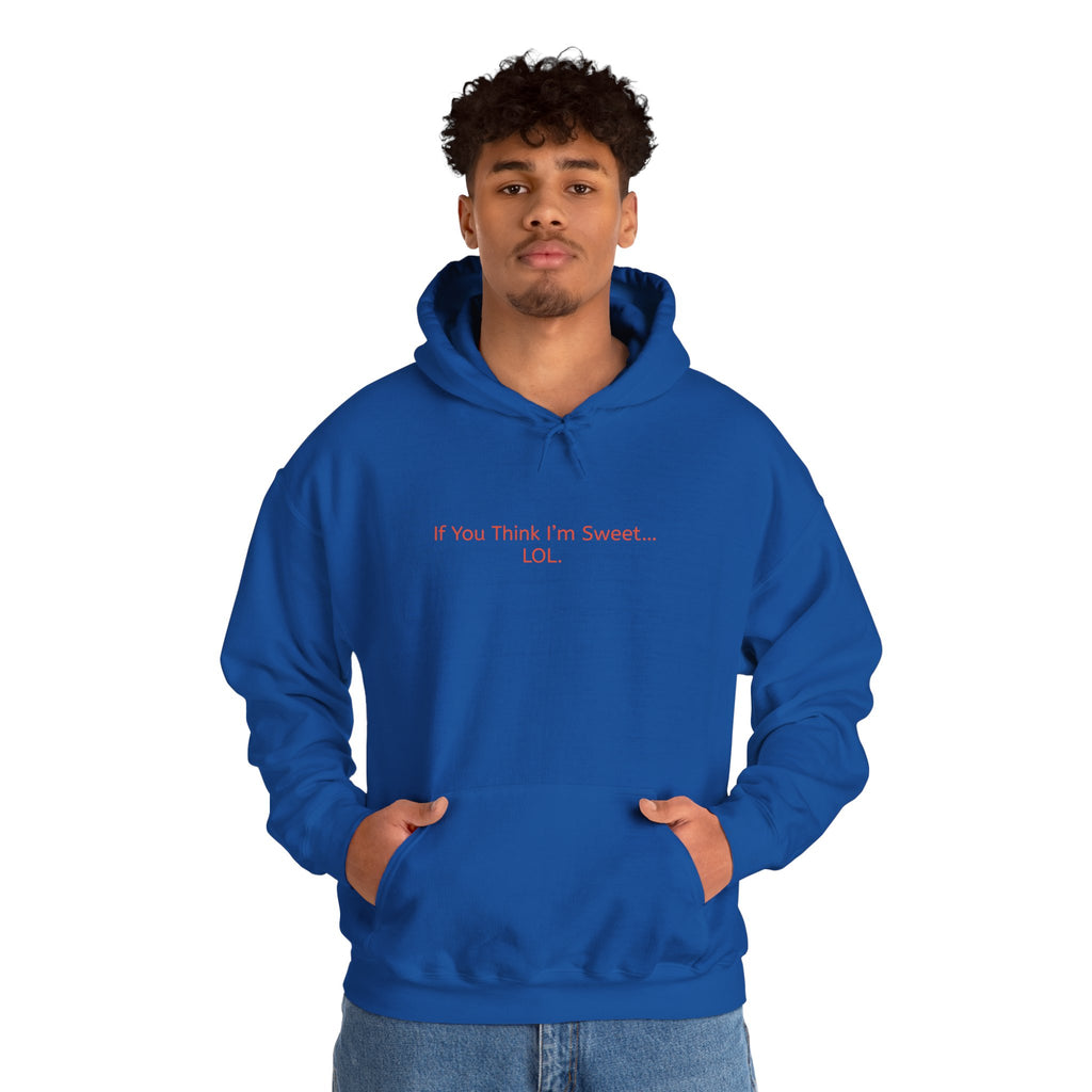 Hoodie - 'if you think im too sweet lol' Funny Candy Design - Unisex Heavy Blend™