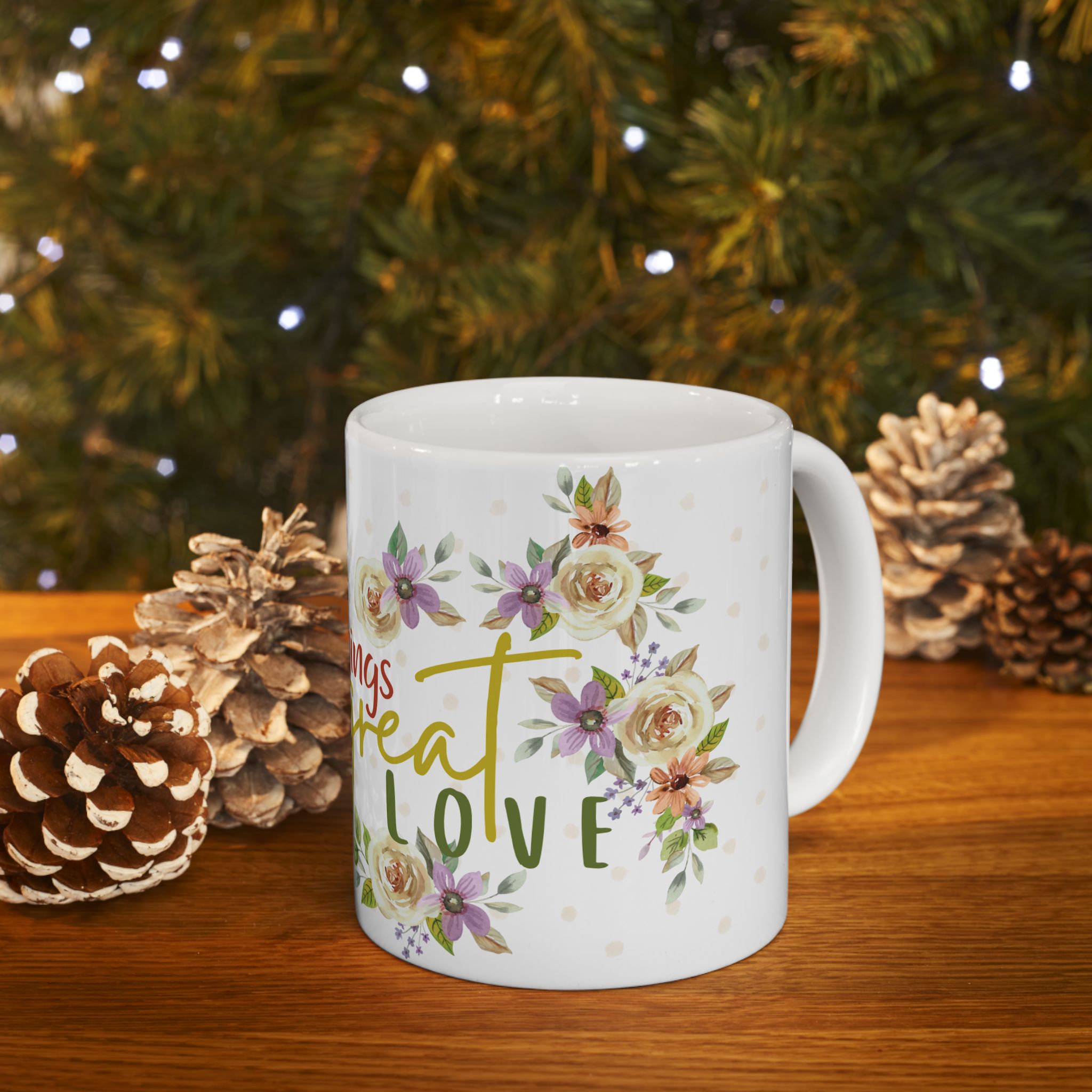 Inspirational Floral Mug — "Do Small Things with Great Love" Ceramic Coffee Cup (11oz/15oz)