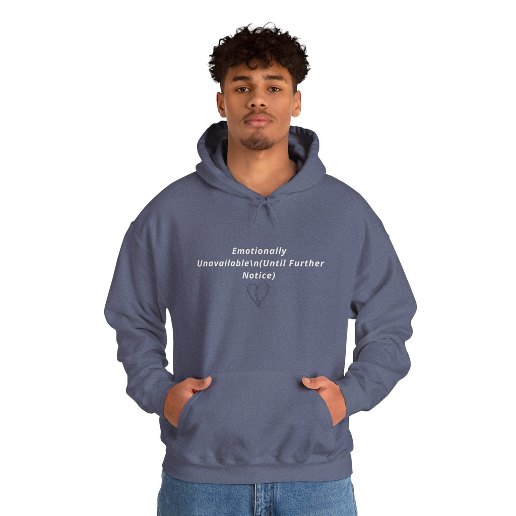 Hooded Sweatshirt Emotionally Unavailable (Until Further Notice) - Heartbreak