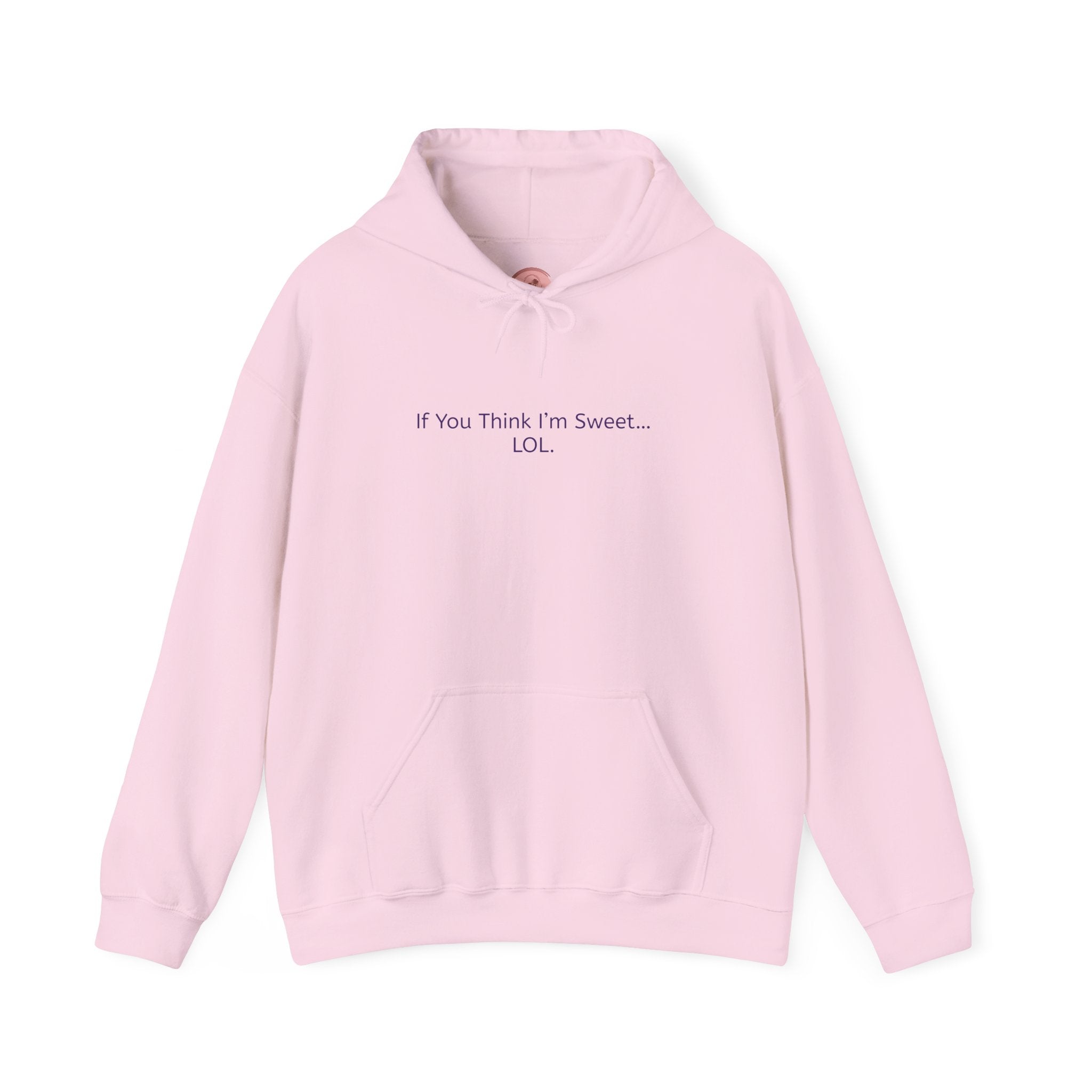 Hoodie - 'if you think im too sweet lol' Funny Candy Design - Unisex Heavy Blend™