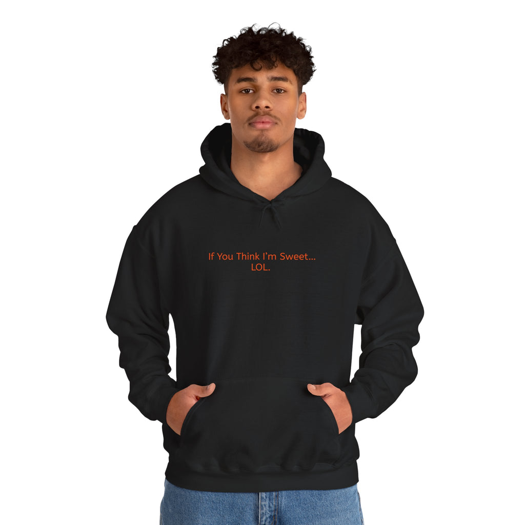 Hoodie - 'if you think im too sweet lol' Funny Candy Design - Unisex Heavy Blend™