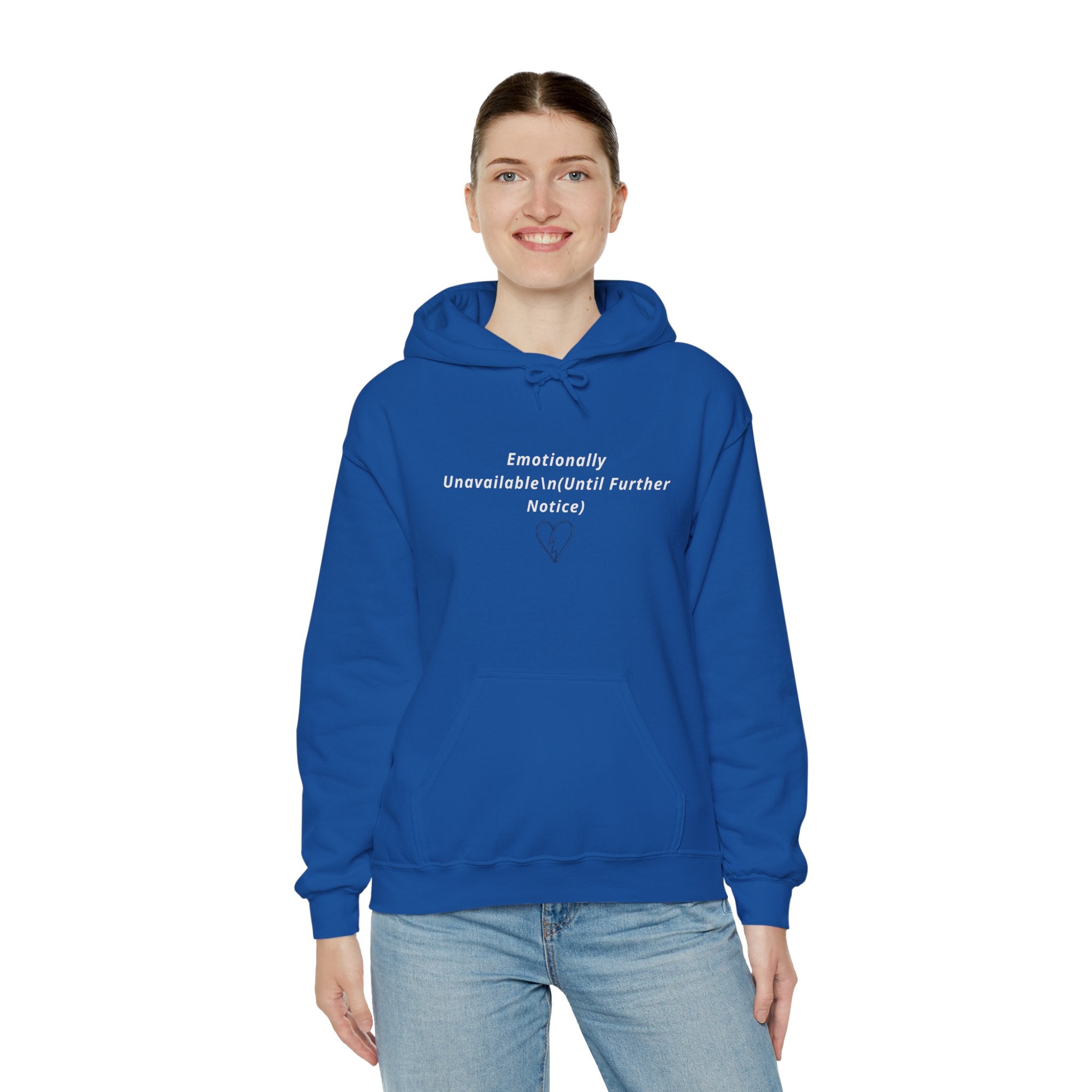 Hooded Sweatshirt Emotionally Unavailable (Until Further Notice) - Heartbreak