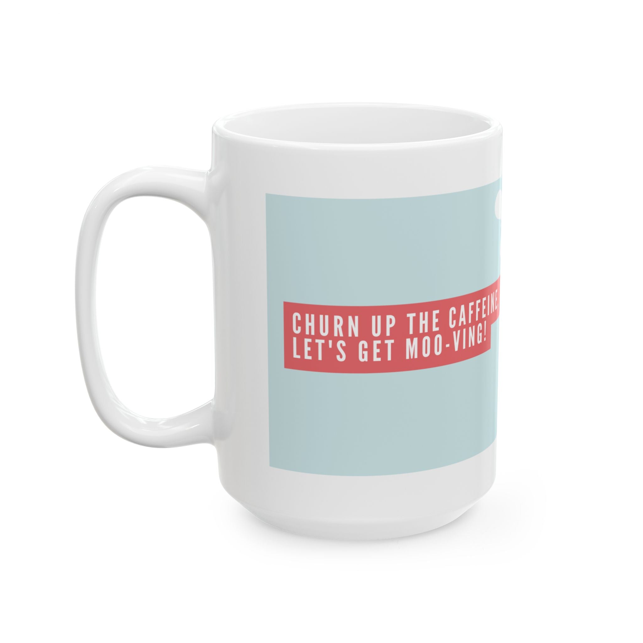 Cute Corgi Coffee Mug — “More Caffeine, Less Woo-ving!” Ceramic Tea Cup (11oz & 15oz)