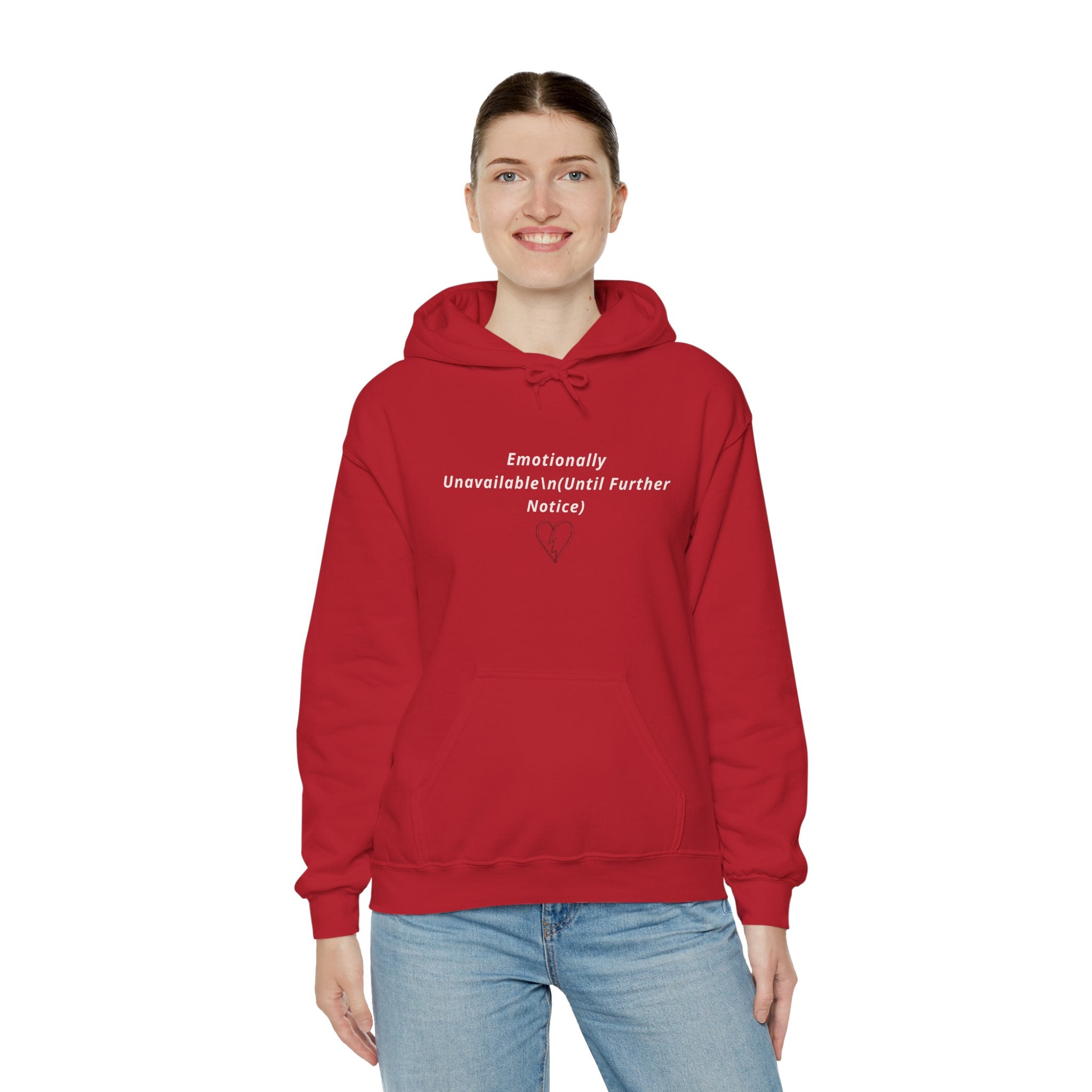 Hooded Sweatshirt Emotionally Unavailable (Until Further Notice) - Heartbreak