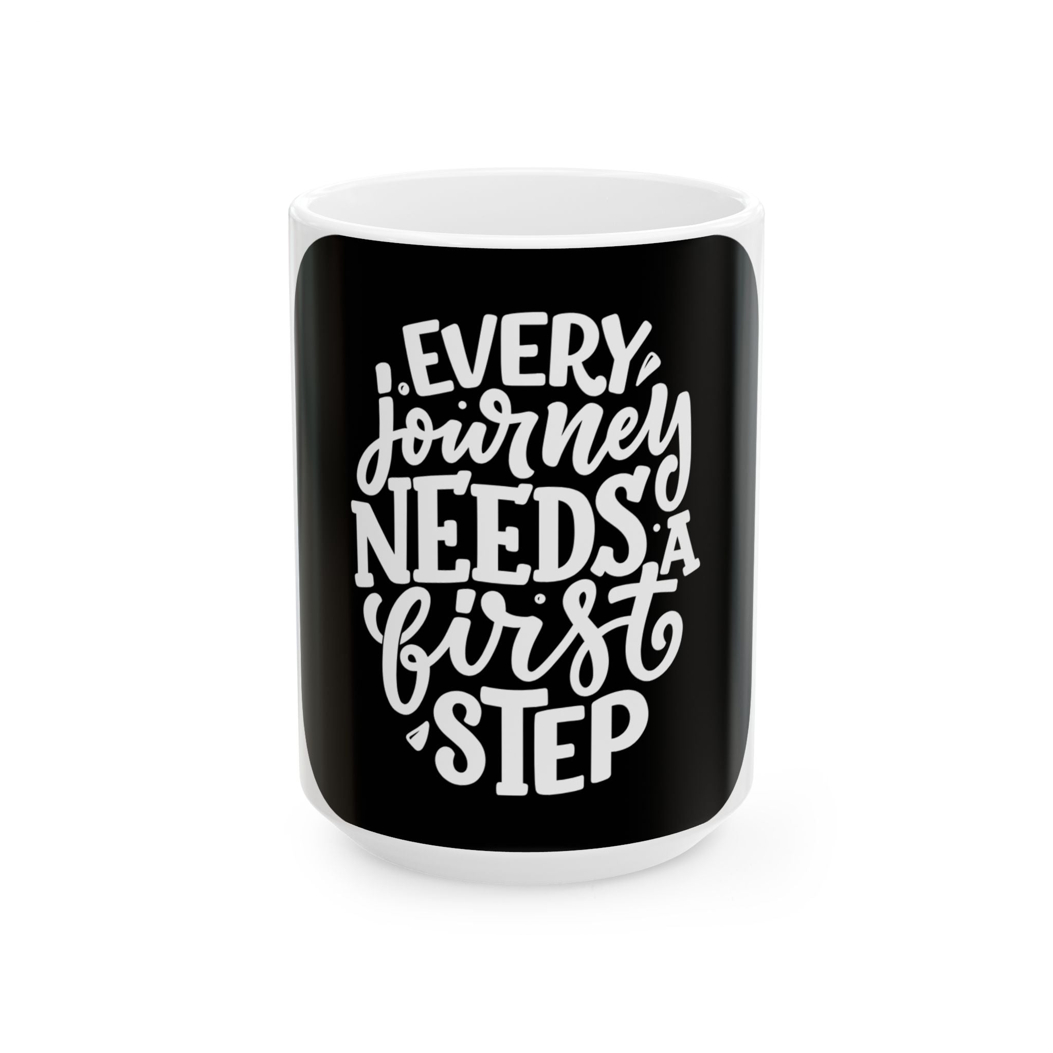 Motivational Ceramic Mug — “Every Journey Needs a First Step” Inspirational Coffee Cup