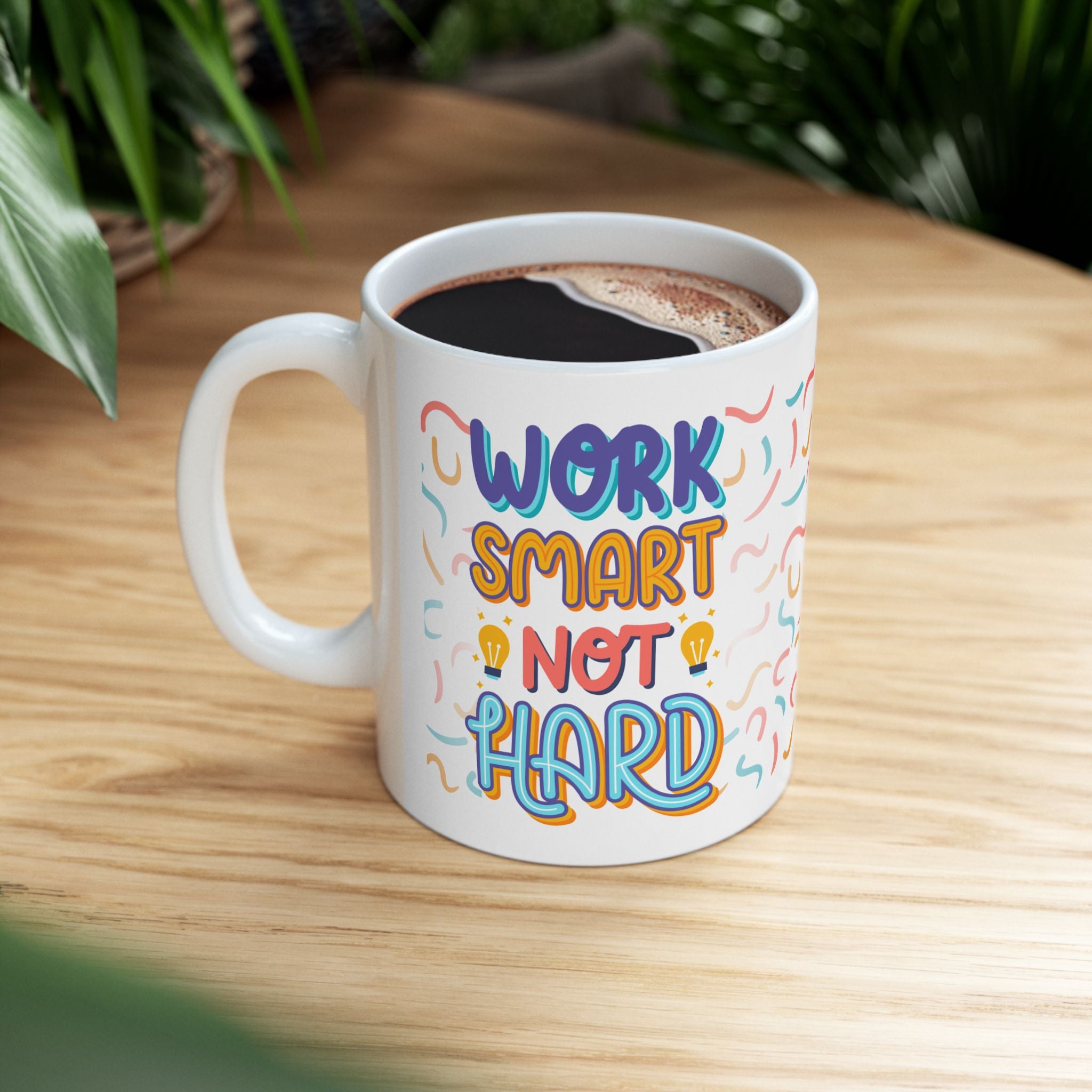 Work Smart, Not Hard Coffee Mug – Motivational Office Ceramic Mug (11oz/15oz)