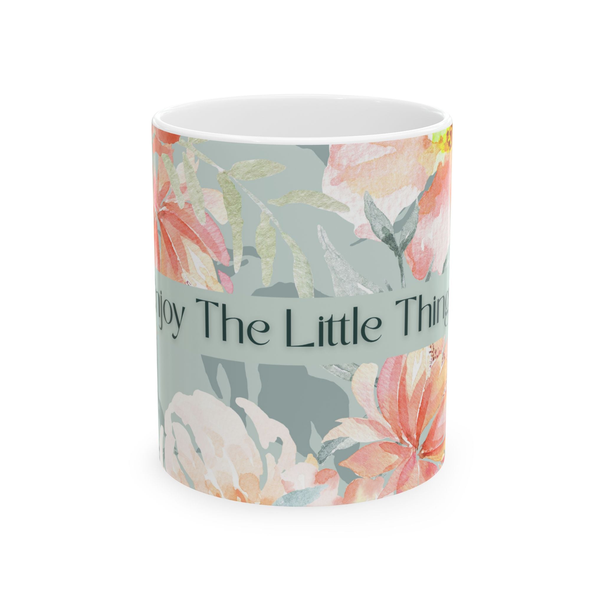 Enjoy the Little Things Floral Ceramic Mug — Inspirational Coffee Cup (11oz & 15oz)