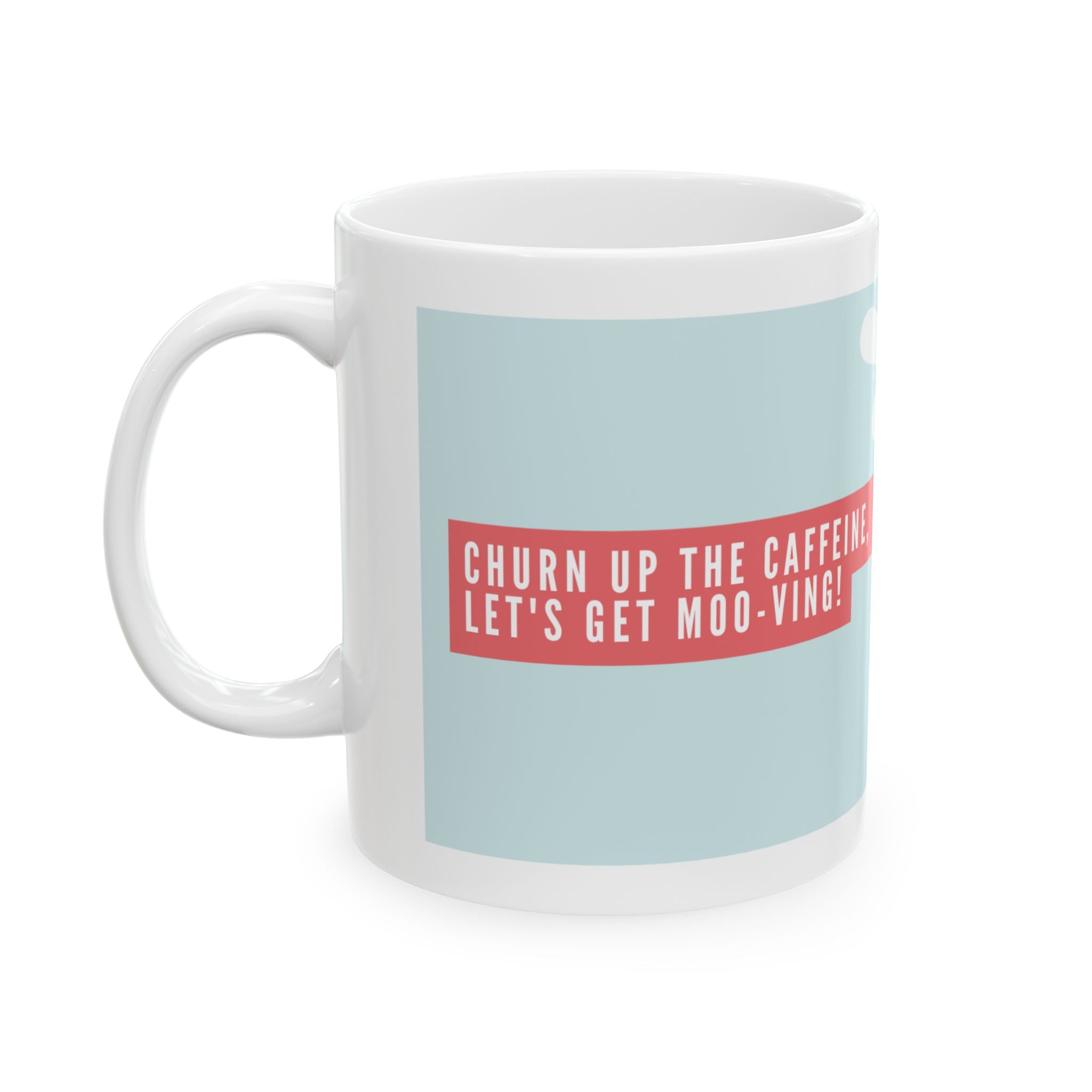 Cute Corgi Coffee Mug — “More Caffeine, Less Woo-ving!” Ceramic Tea Cup (11oz & 15oz)