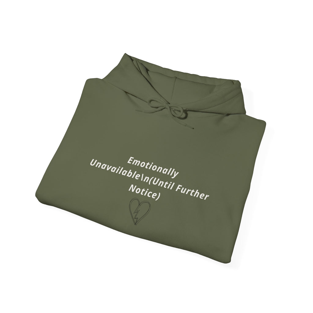 Hooded Sweatshirt Emotionally Unavailable (Until Further Notice) - Heartbreak
