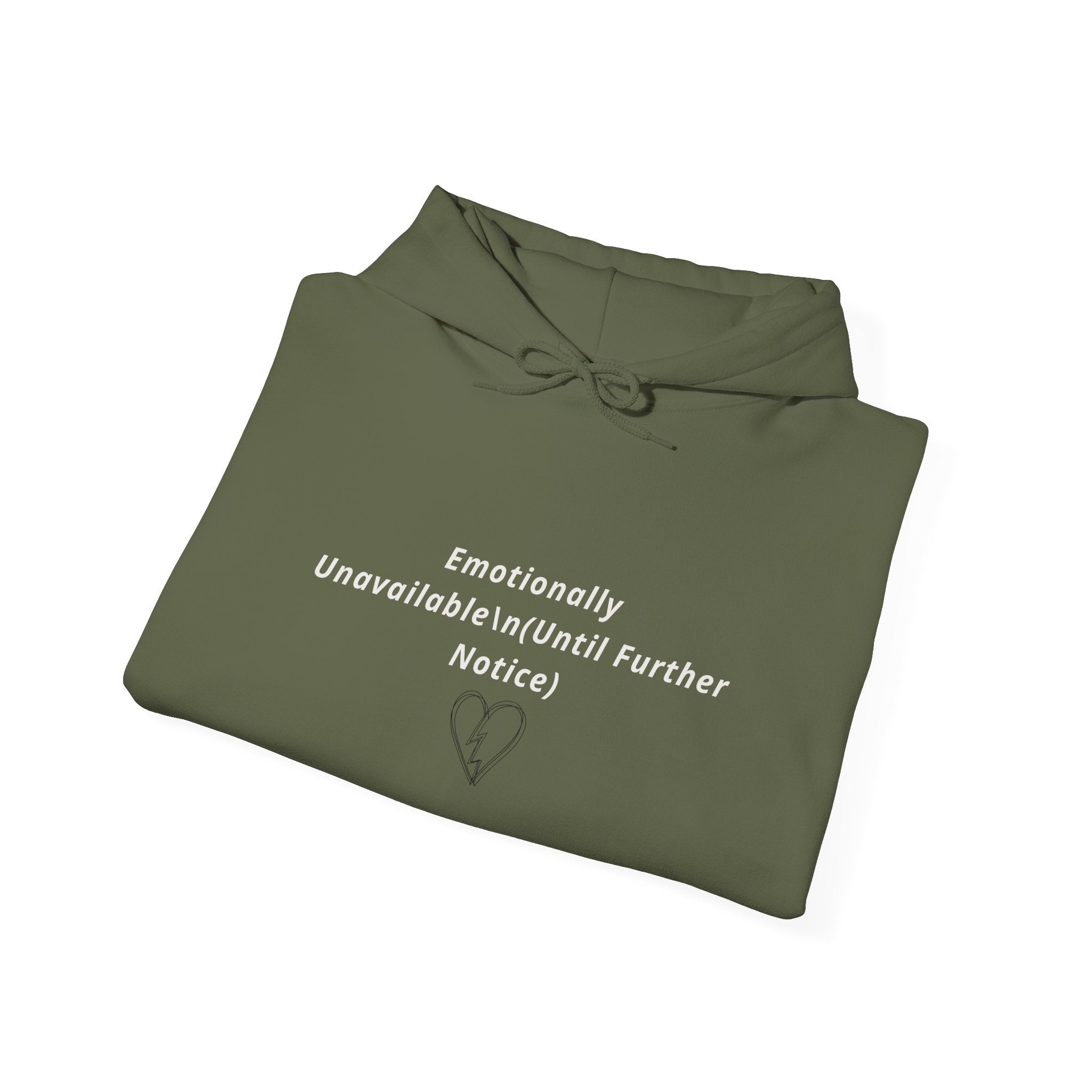 Hooded Sweatshirt Emotionally Unavailable (Until Further Notice) - Heartbreak