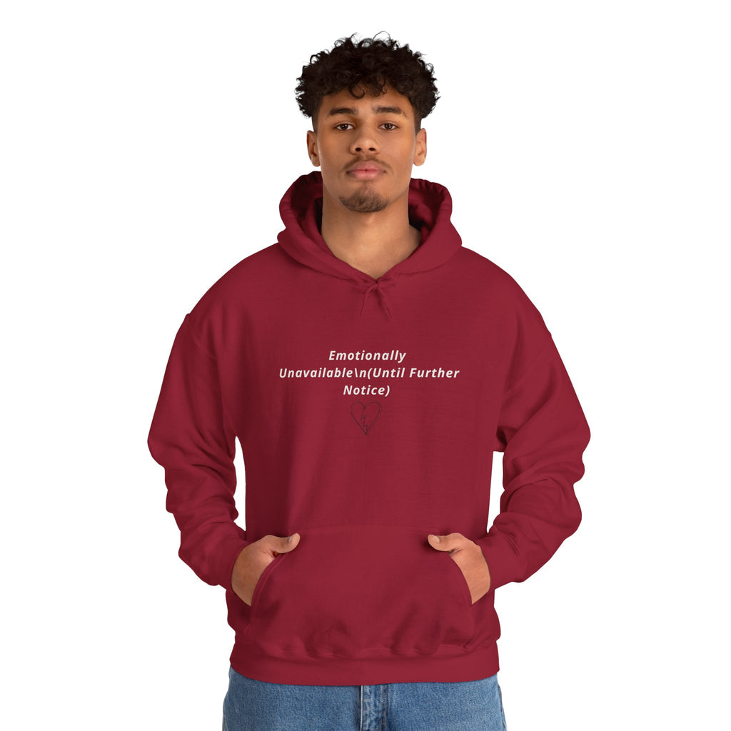 Hooded Sweatshirt Emotionally Unavailable (Until Further Notice) - Heartbreak