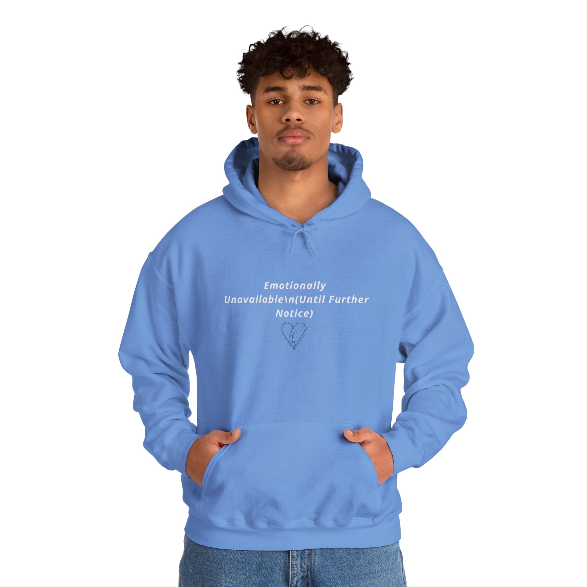 Hooded Sweatshirt Emotionally Unavailable (Until Further Notice) - Heartbreak