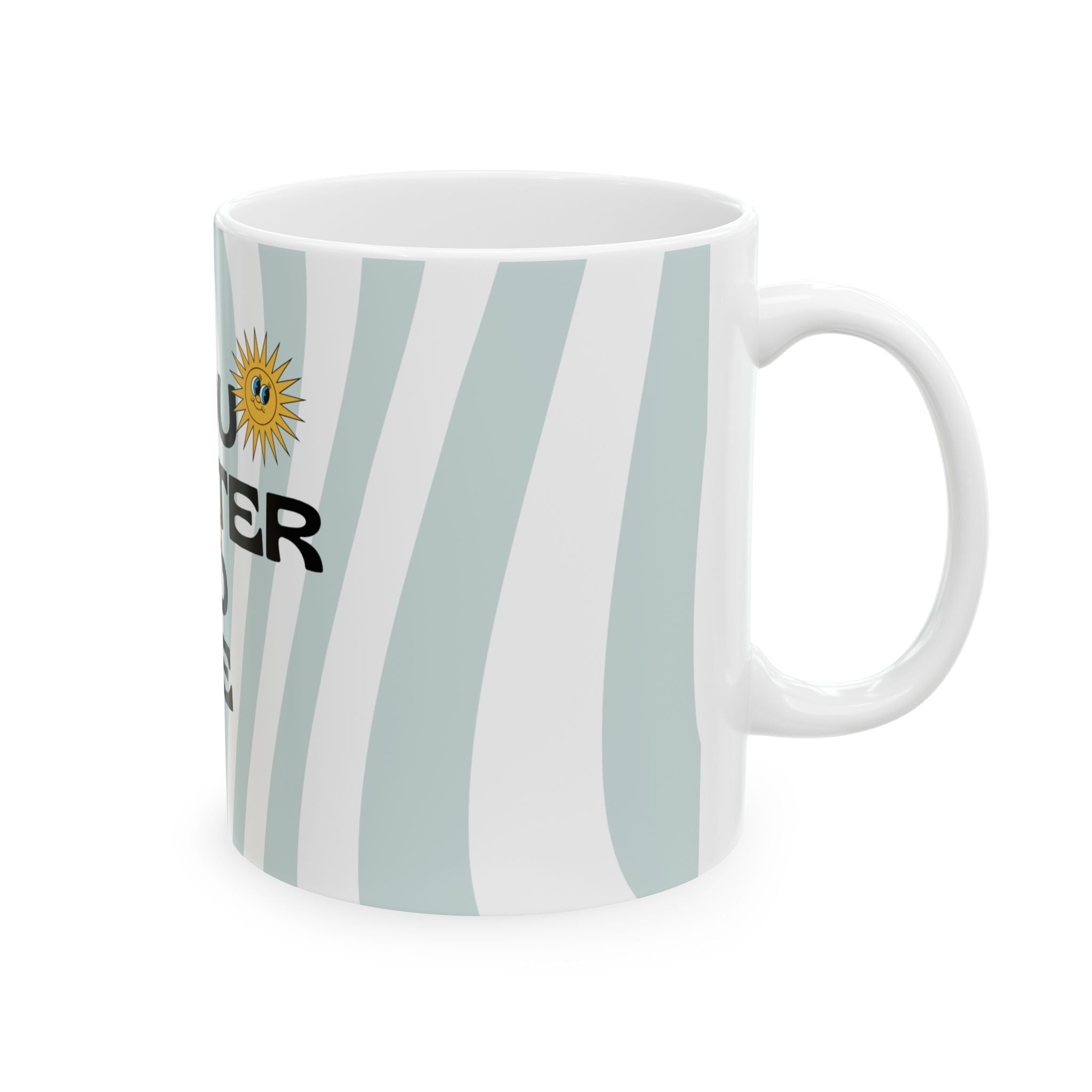 You Matter to Me Ceramic Mug — Positive Message Coffee Cup with Cute Daisy Design