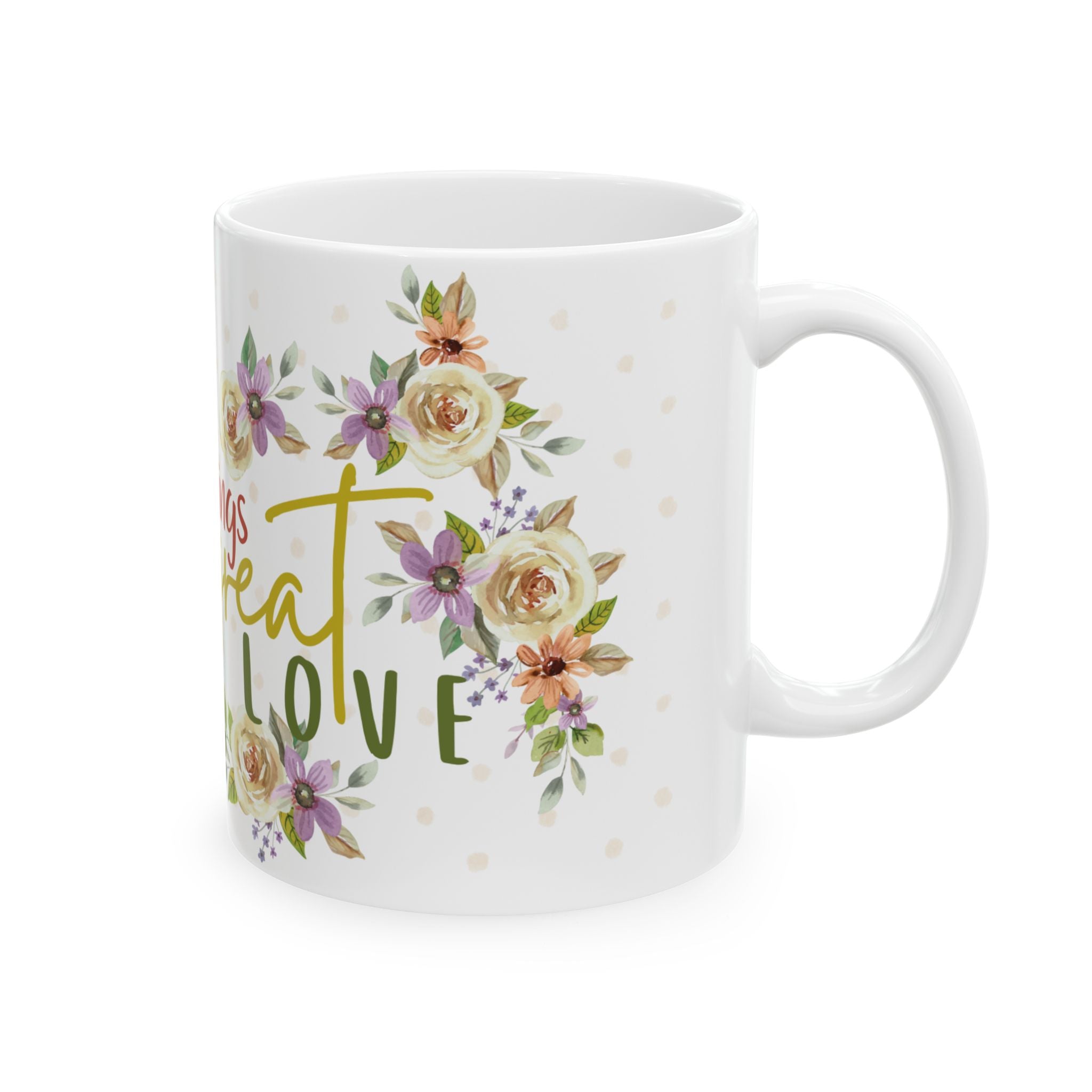 Inspirational Floral Mug — "Do Small Things with Great Love" Ceramic Coffee Cup (11oz/15oz)