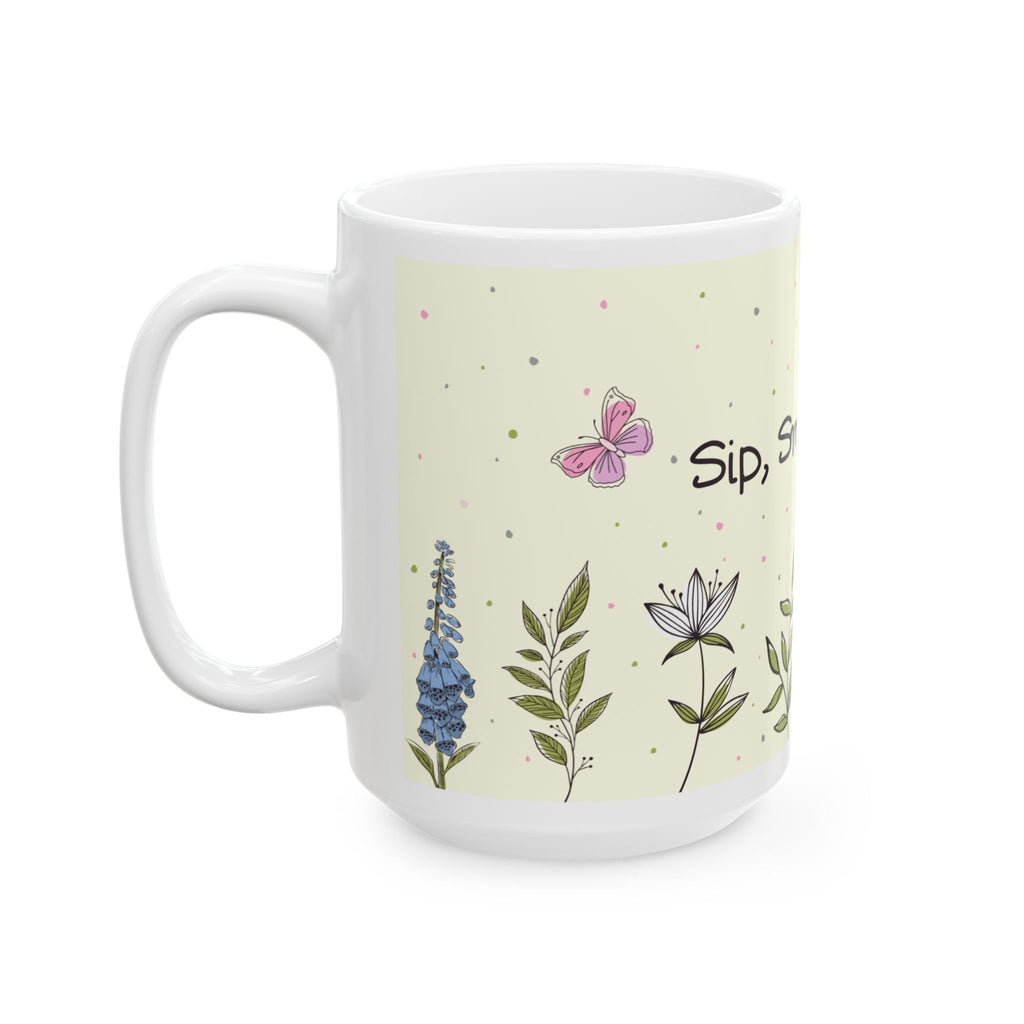 Sip, Smile, Bloom Ceramic Mug — Floral Inspirational Coffee Cup (11oz & 15oz)