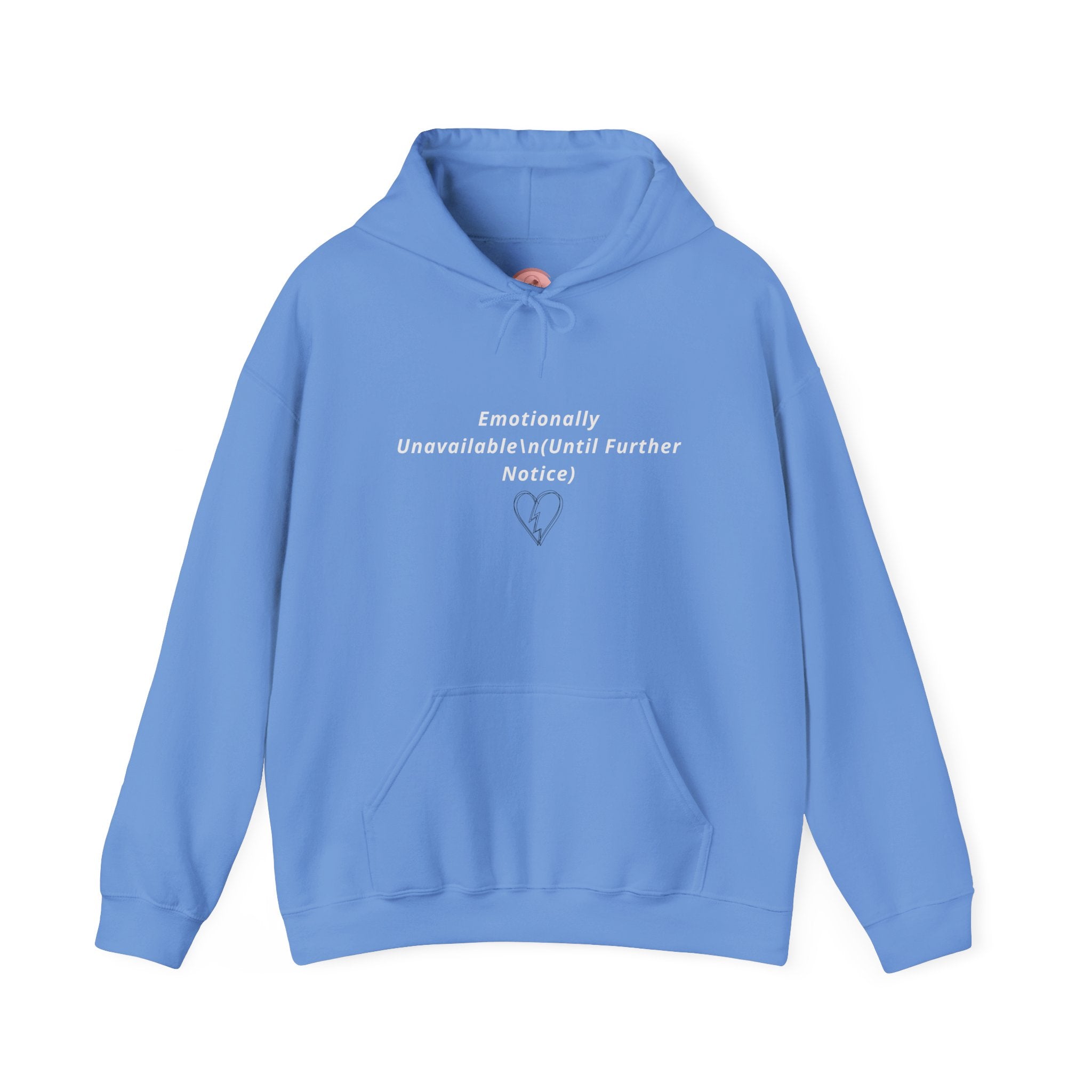 Hooded Sweatshirt Emotionally Unavailable (Until Further Notice) - Heartbreak
