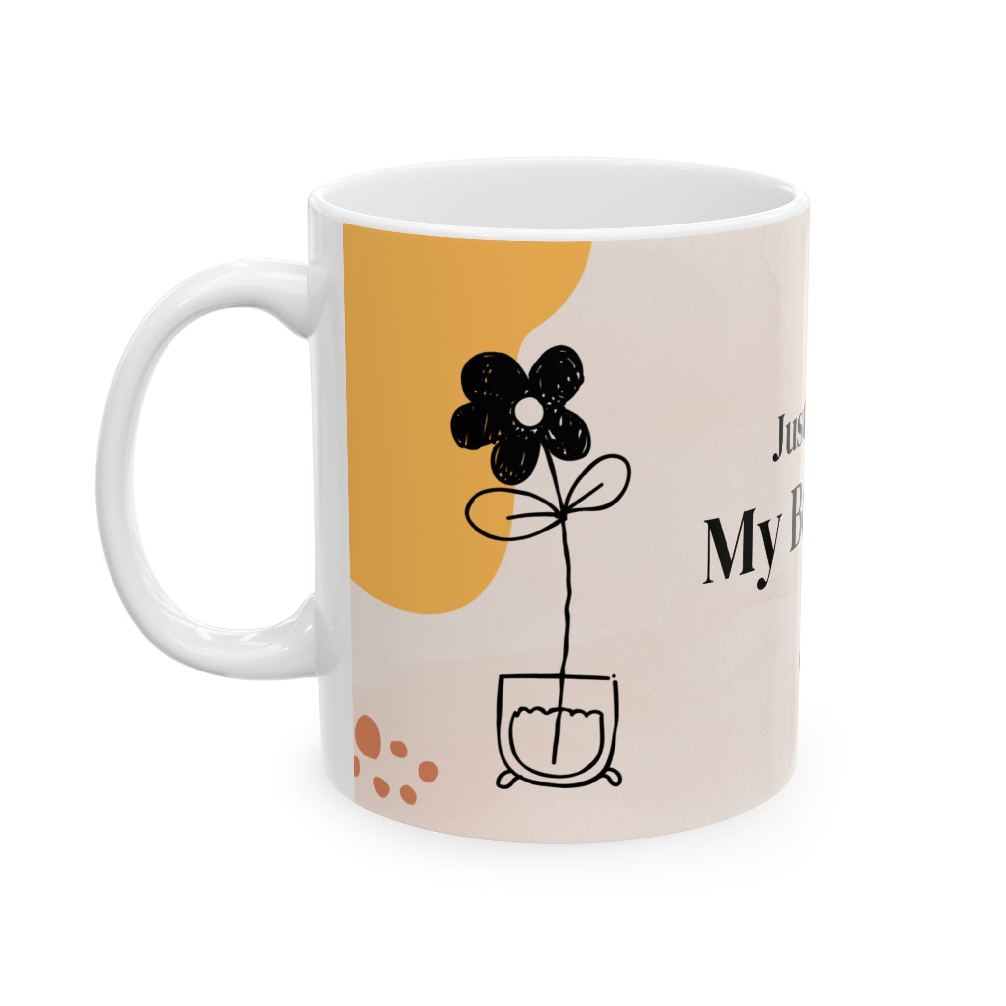 Just Living My Best Life Ceramic Mug — Inspirational Coffee Cup (11oz & 15oz)