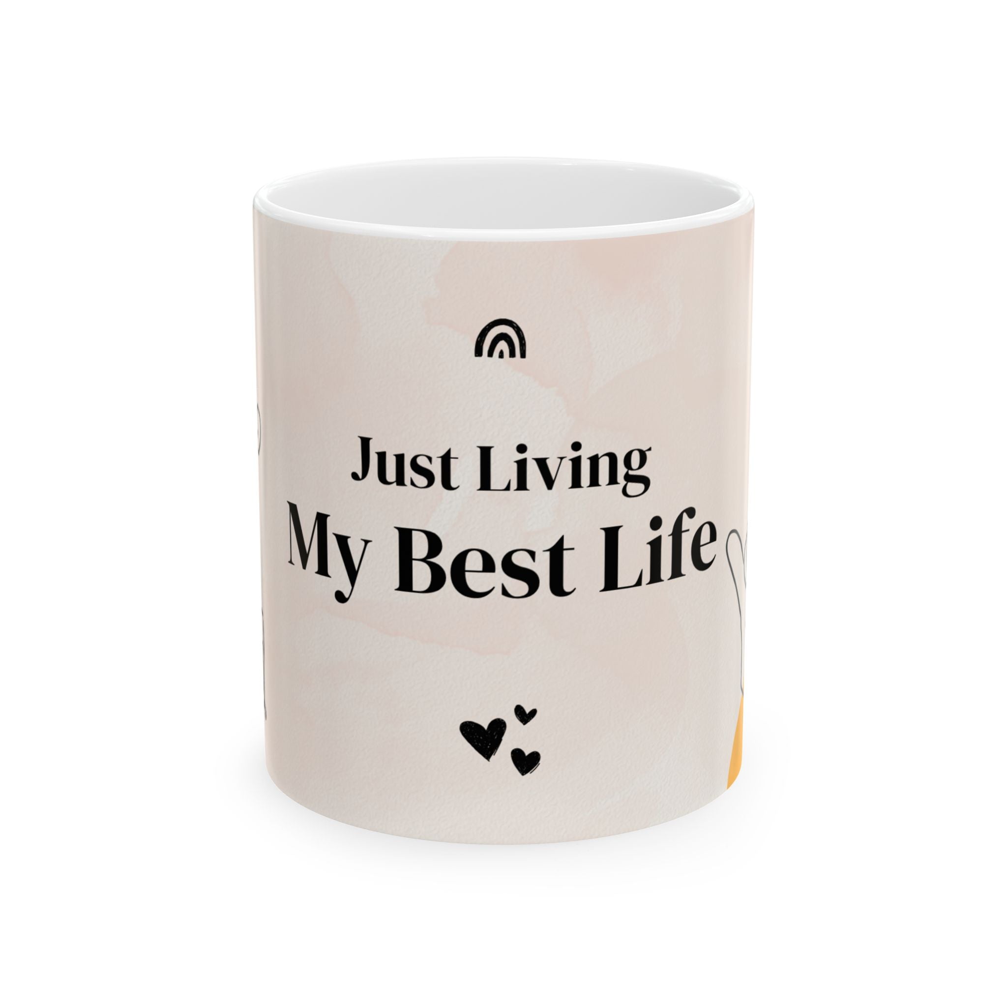 Just Living My Best Life Ceramic Mug — Inspirational Coffee Cup (11oz & 15oz)