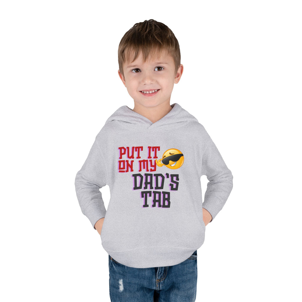 Toddler Hoodie - "Put It On My Dad's Tab" Funny Baby Pullover