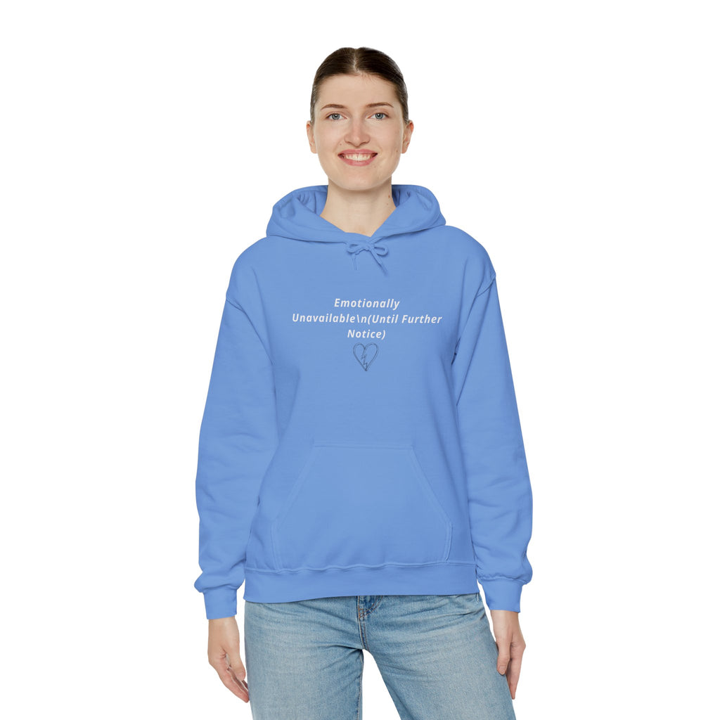 Hooded Sweatshirt Emotionally Unavailable (Until Further Notice) - Heartbreak