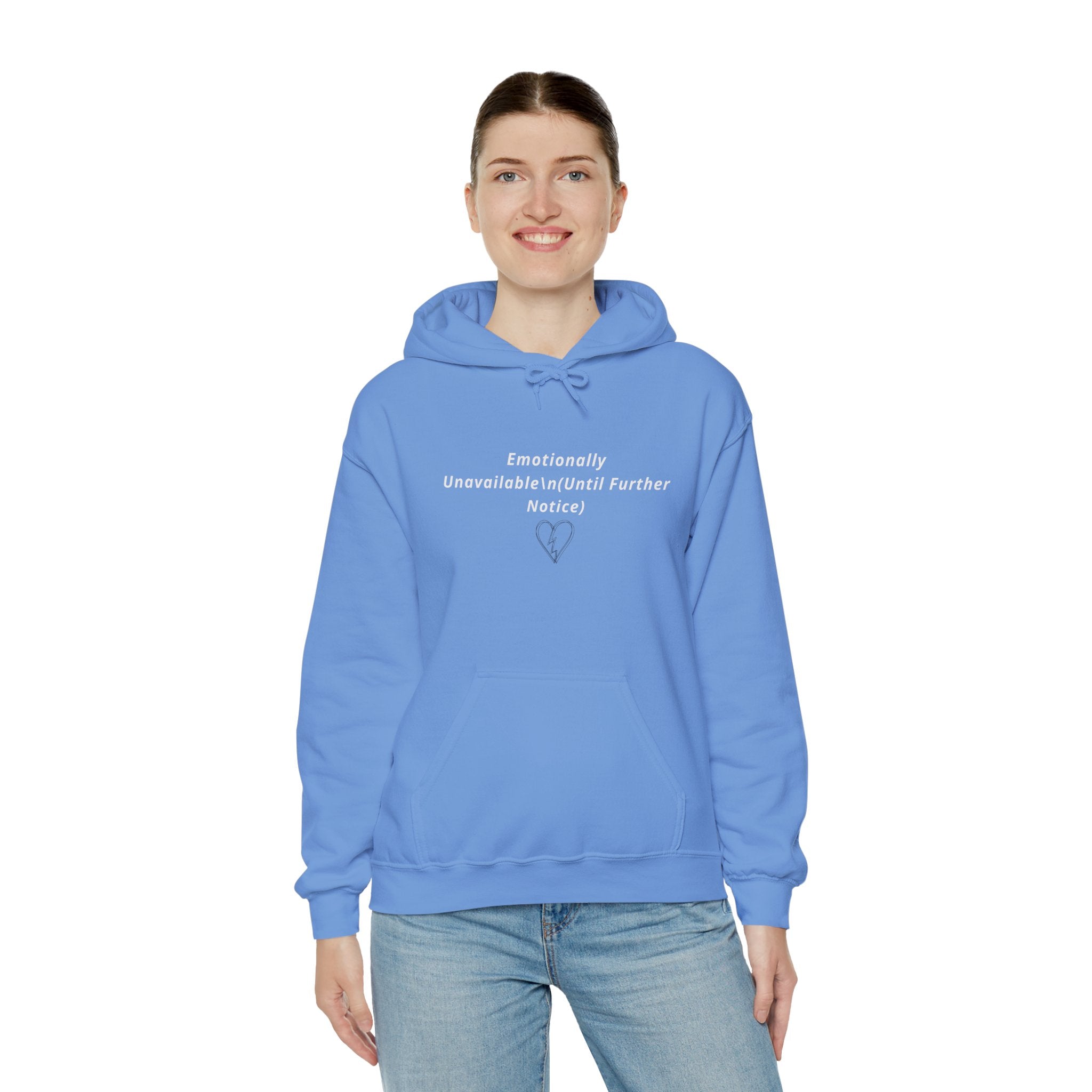 Hooded Sweatshirt Emotionally Unavailable (Until Further Notice) - Heartbreak