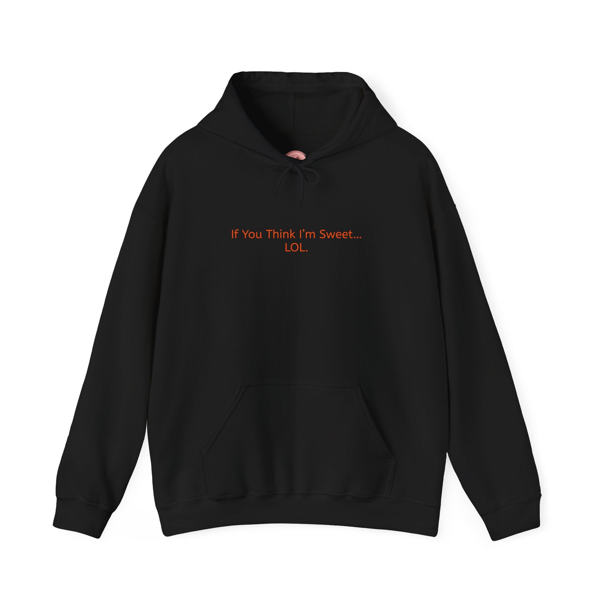Hoodie - 'if you think im too sweet lol' Funny Candy Design - Unisex Heavy Blend™