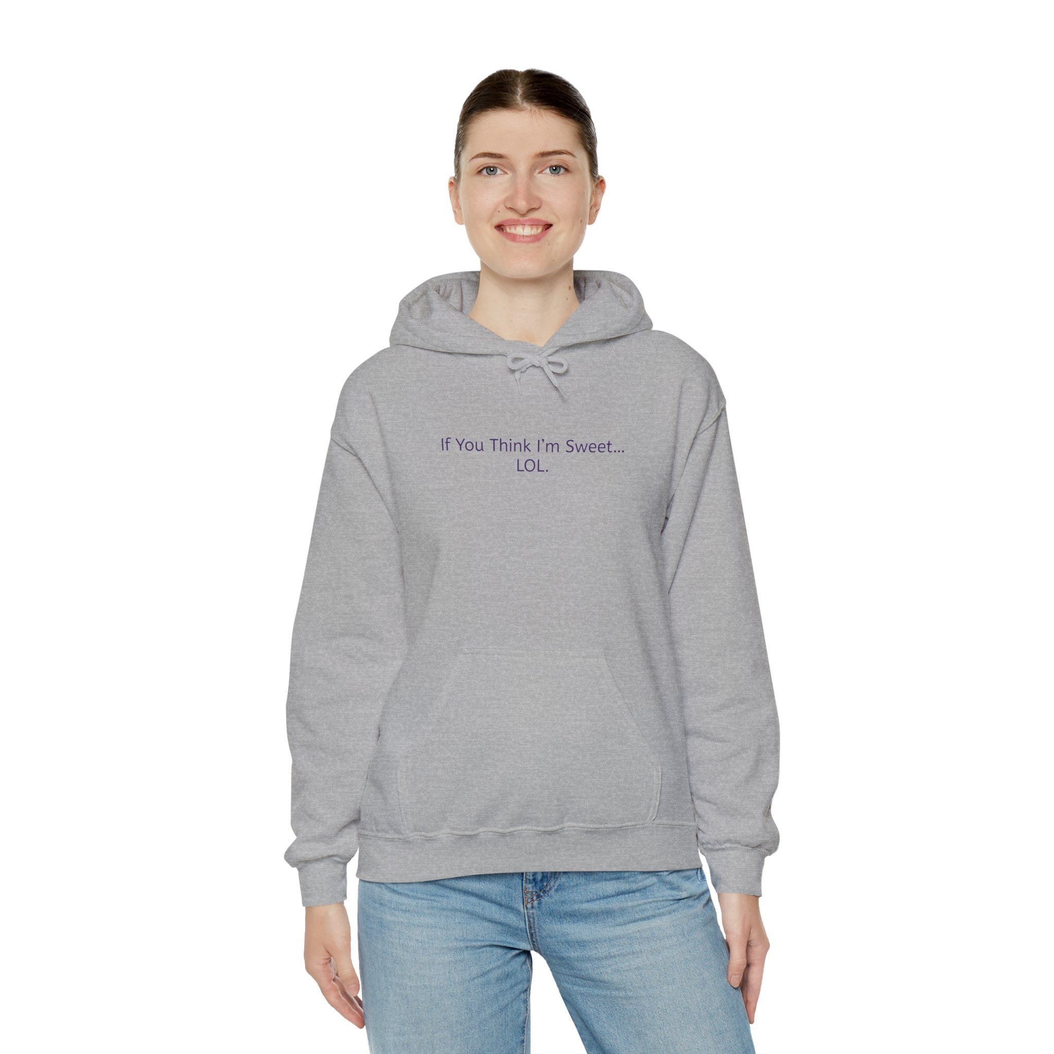 Hoodie - 'if you think im too sweet lol' Funny Candy Design - Unisex Heavy Blend™