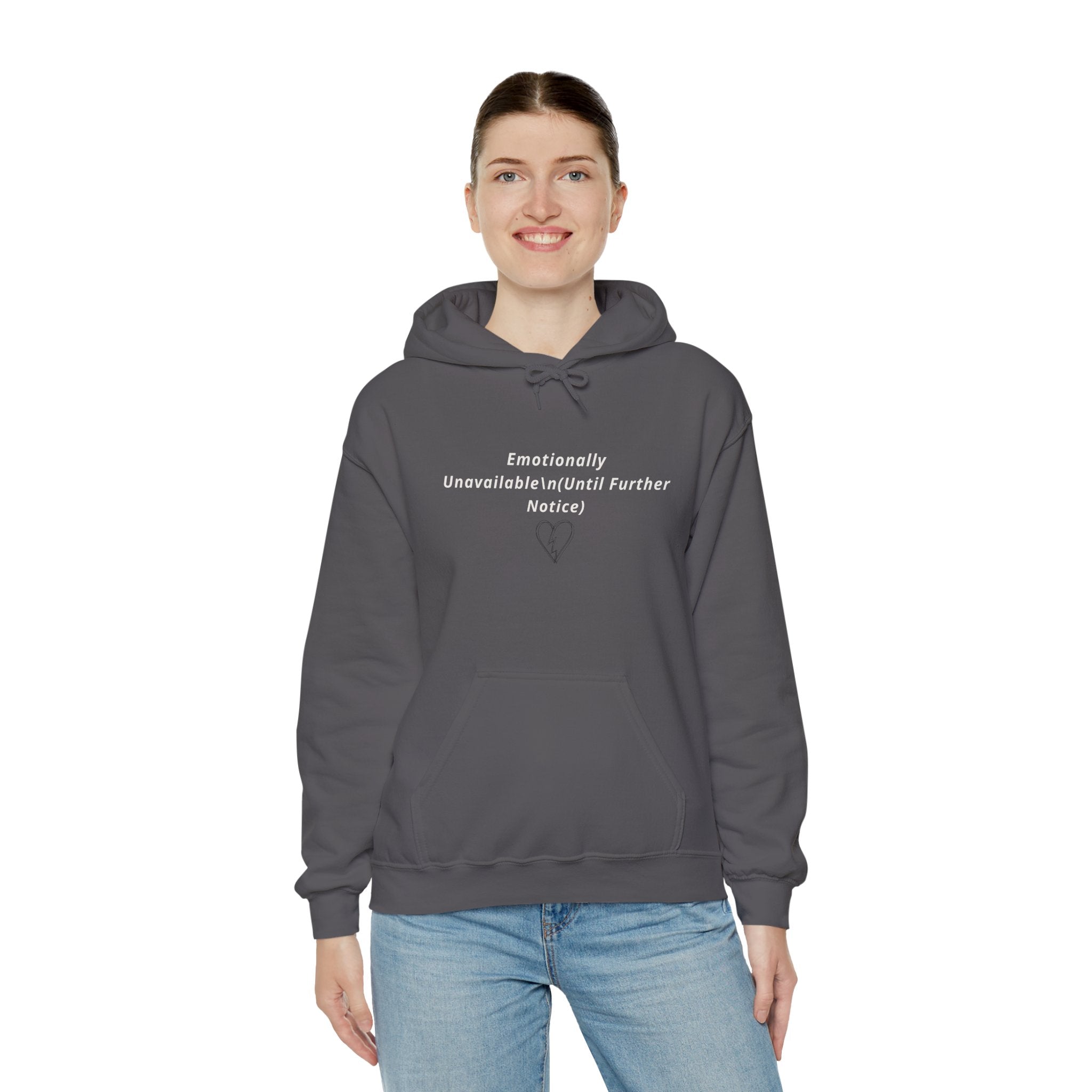 Hooded Sweatshirt Emotionally Unavailable (Until Further Notice) - Heartbreak