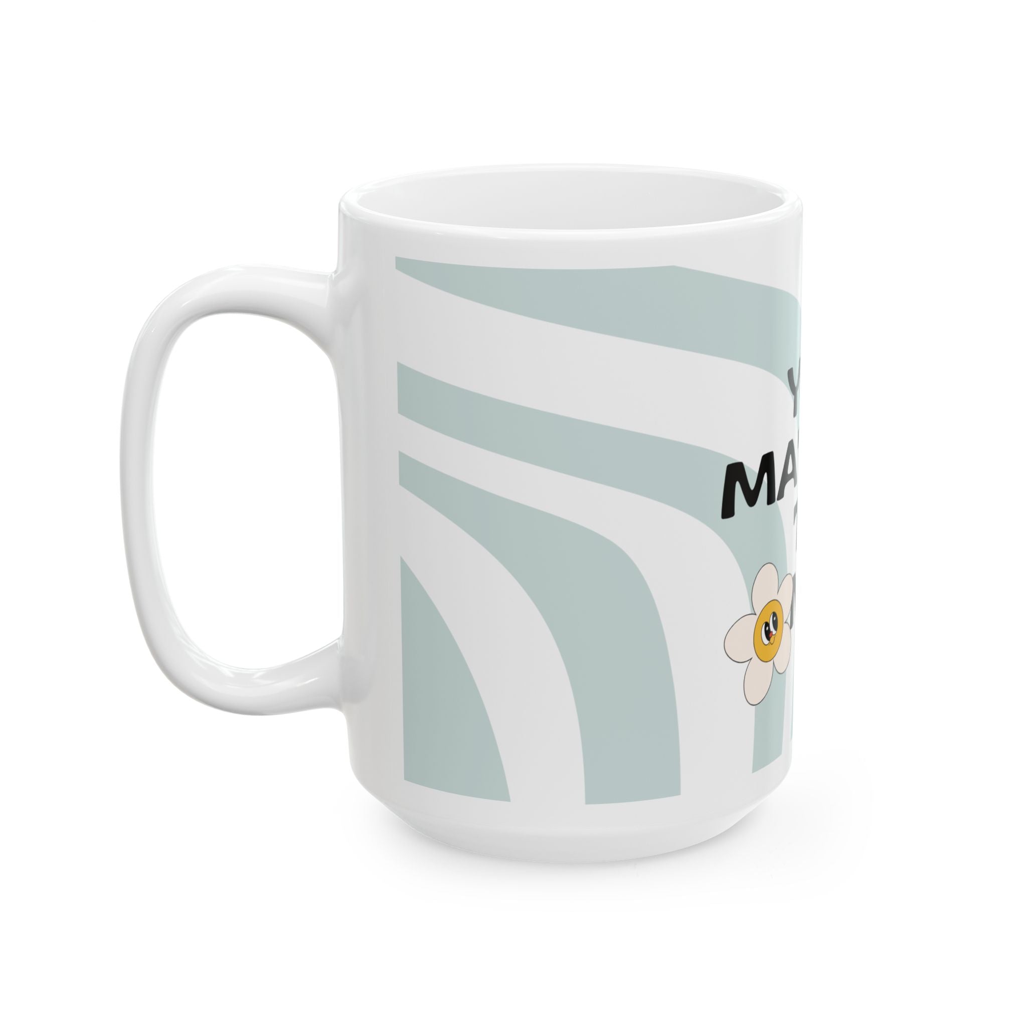You Matter to Me Ceramic Mug — Positive Message Coffee Cup with Cute Daisy Design