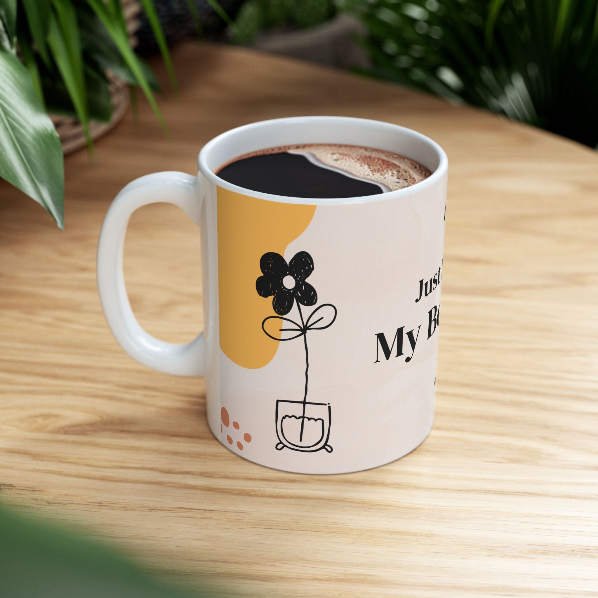 Just Living My Best Life Ceramic Mug — Inspirational Coffee Cup (11oz & 15oz)