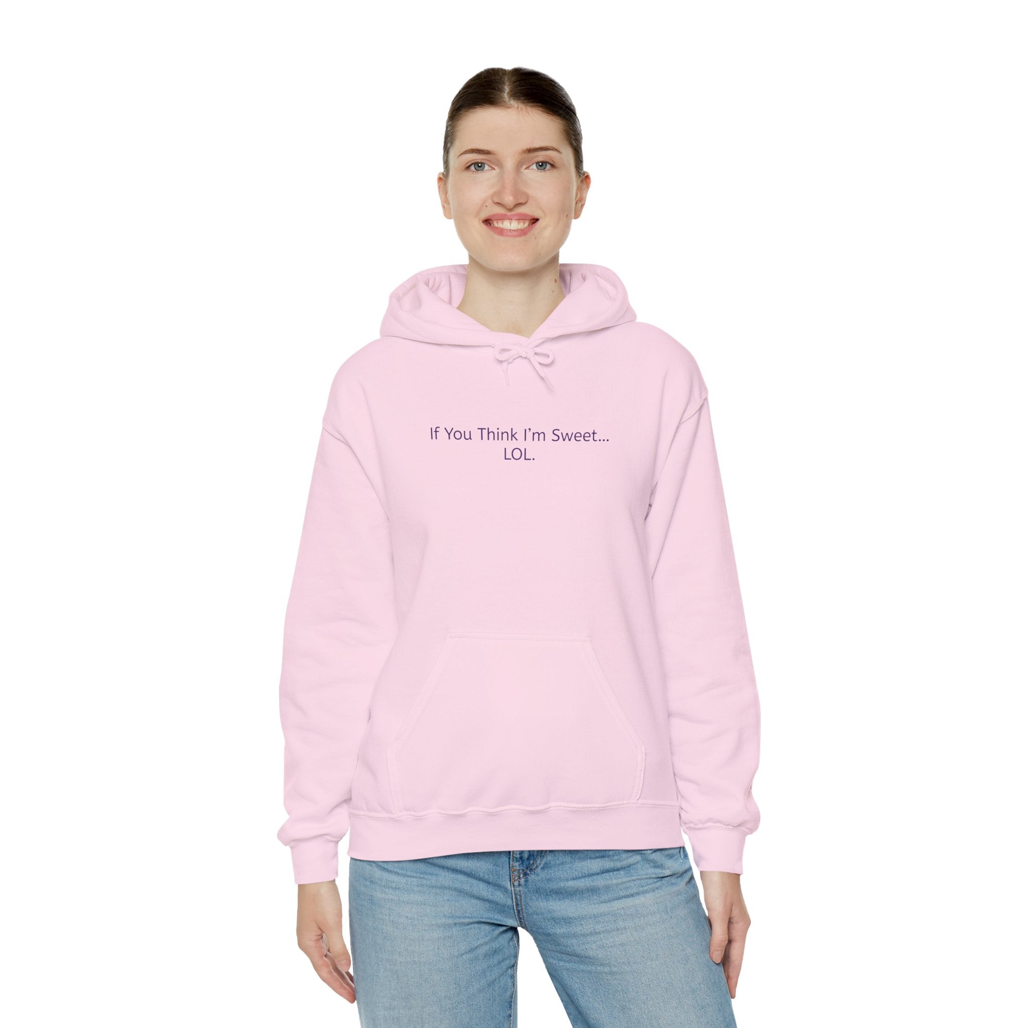 Hoodie - 'if you think im too sweet lol' Funny Candy Design - Unisex Heavy Blend™