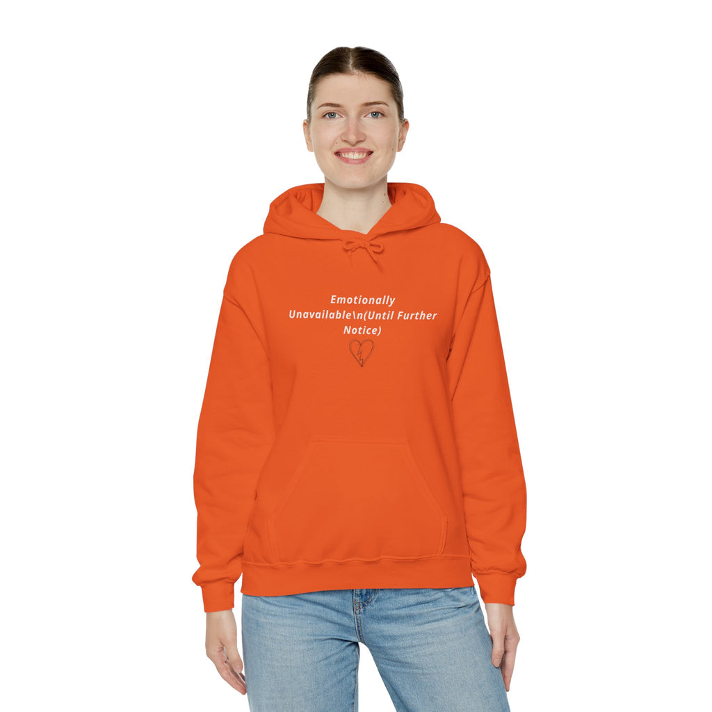 Hooded Sweatshirt Emotionally Unavailable (Until Further Notice) - Heartbreak