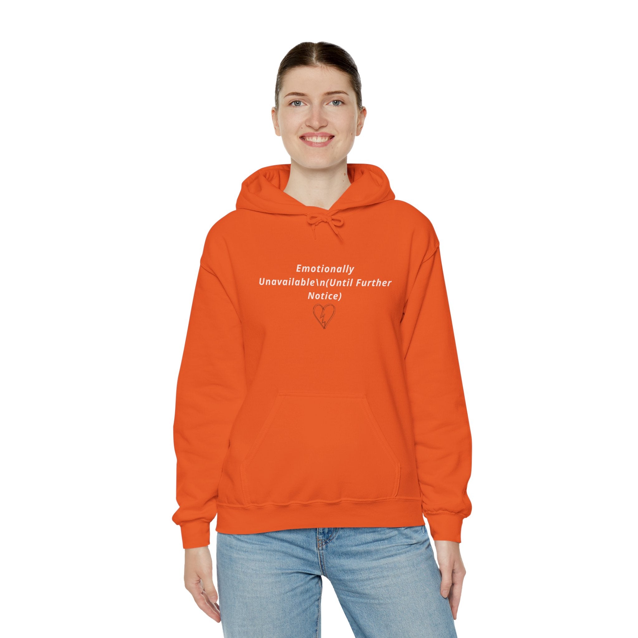 Hooded Sweatshirt Emotionally Unavailable (Until Further Notice) - Heartbreak